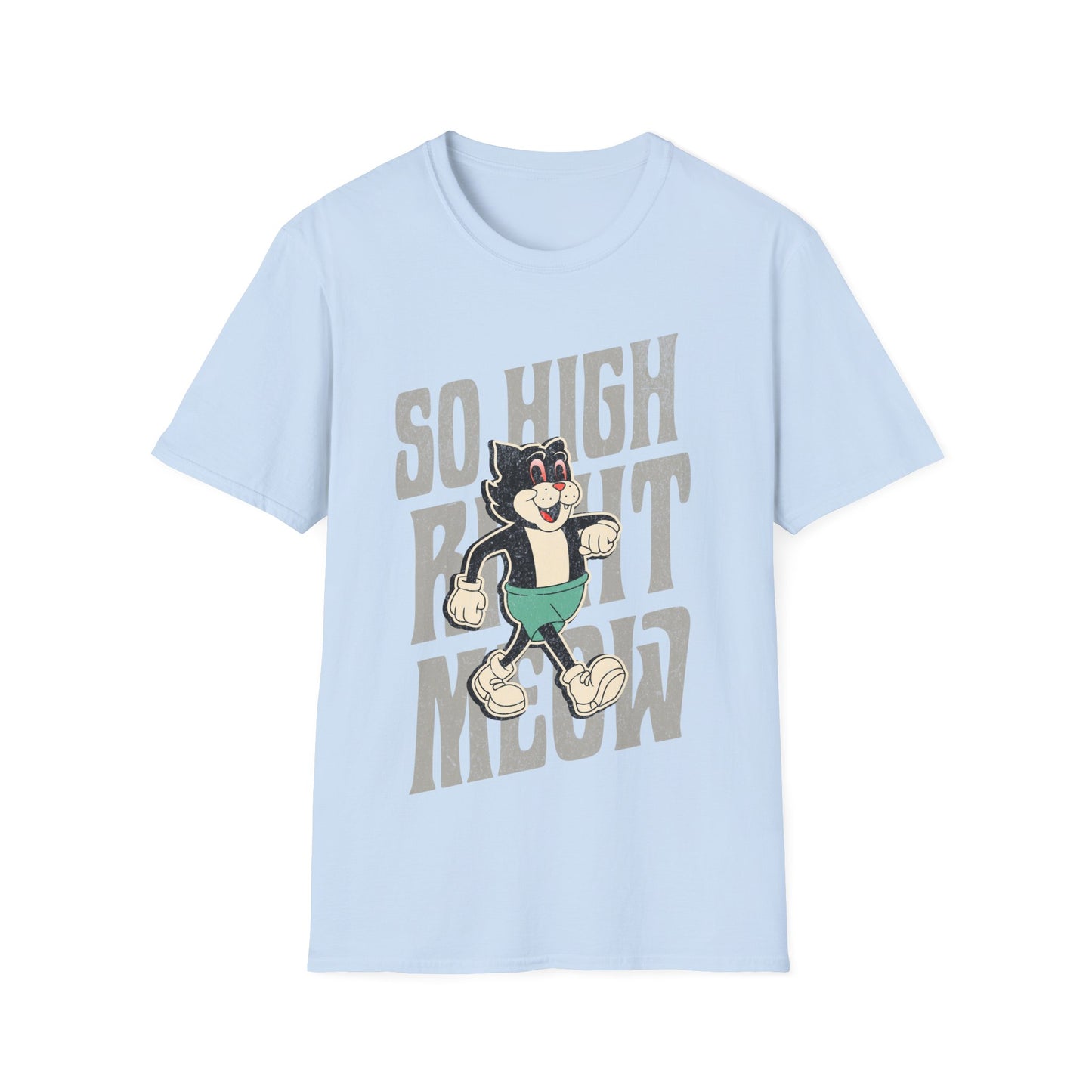 So High Right Meow T-Shirt