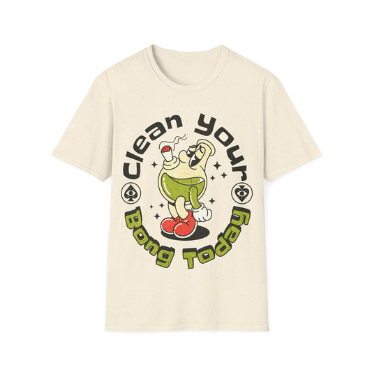 Clean your bong today T-Shirt