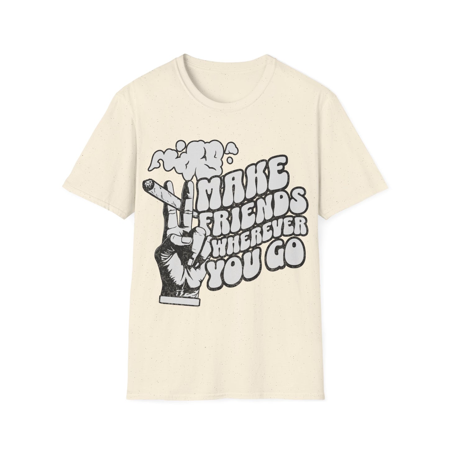 Make Friends wherever you go T-Shirt