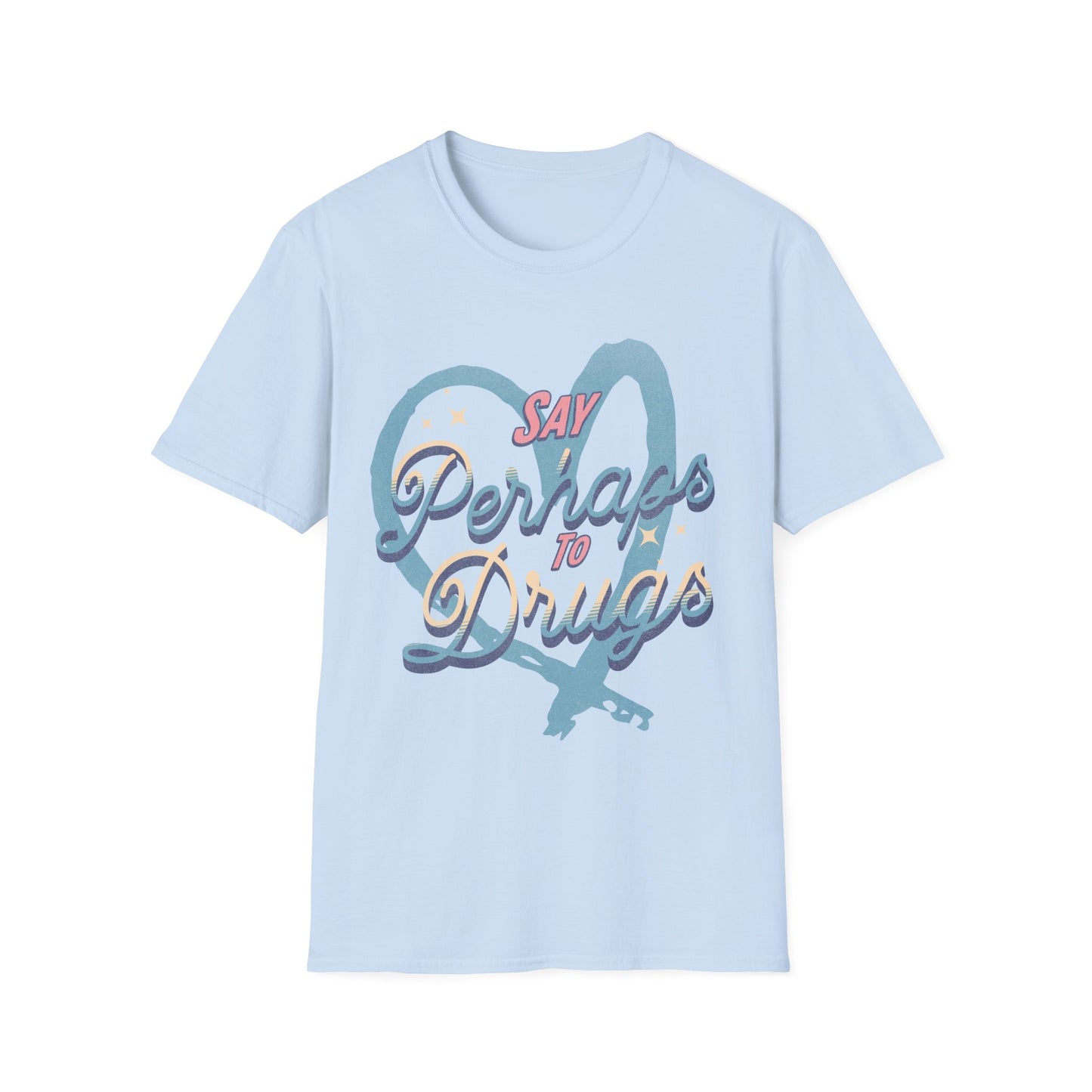 Say Perhaps T-Shirt