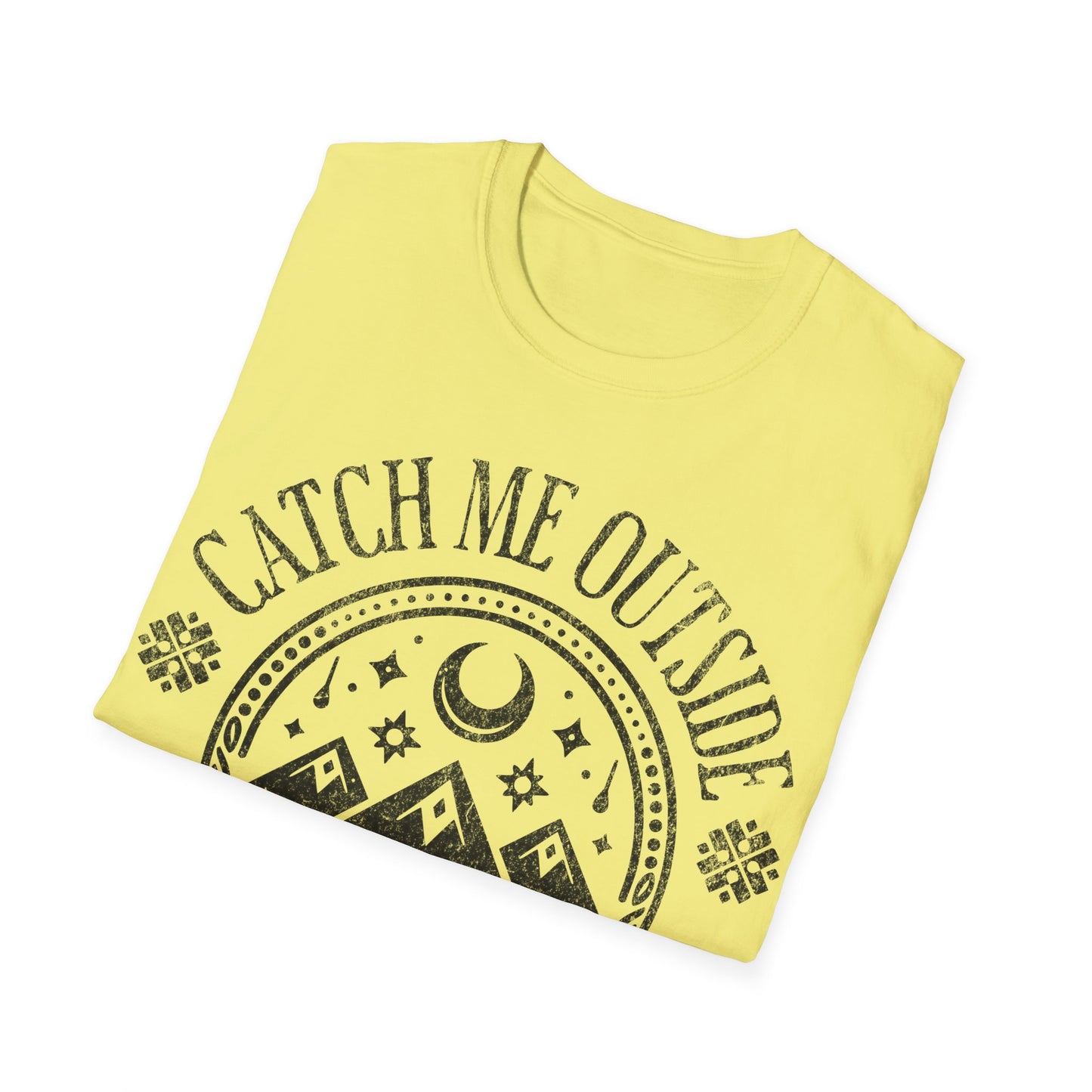 Catch Me Outside T-Shirt