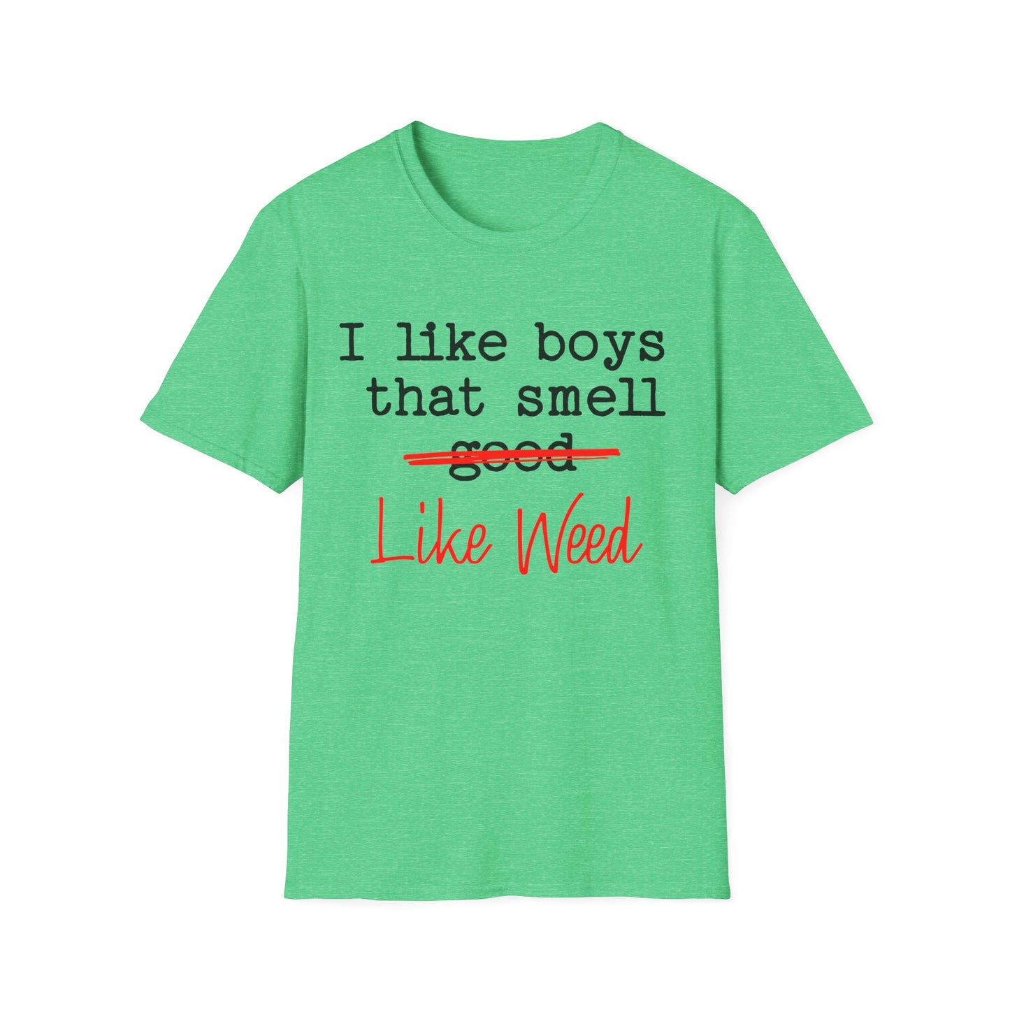 I like boys that smell good T-Shirt