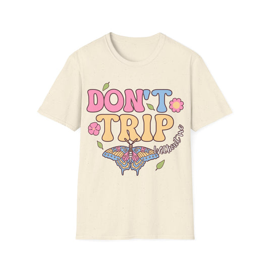 Don't Trip T-Shirt