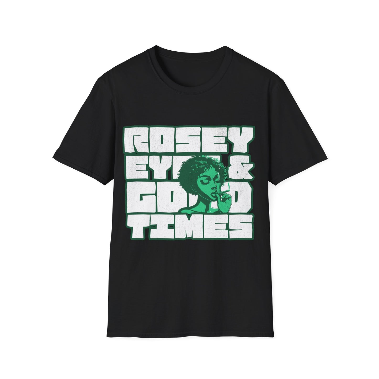 Rosey eyes and good times T-Shirt