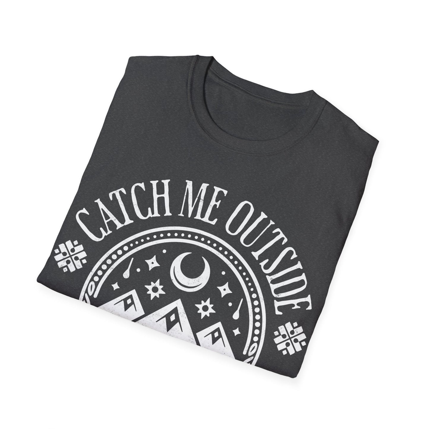Catch Me Outside T-Shirt
