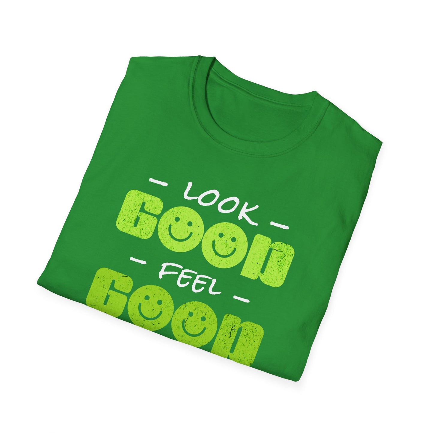 Look Good Feel Good T-Shirt