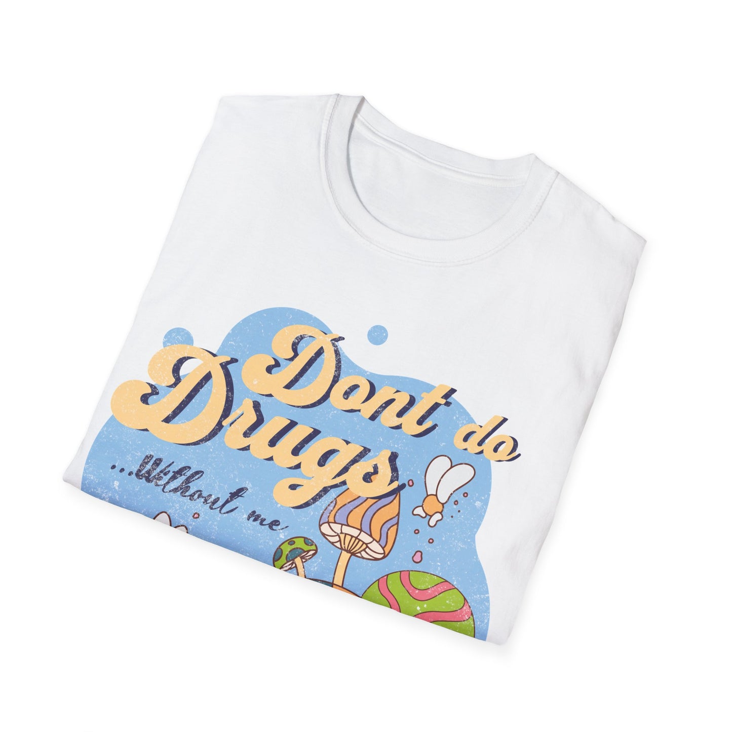 Dont Do Drugs T-Shirt