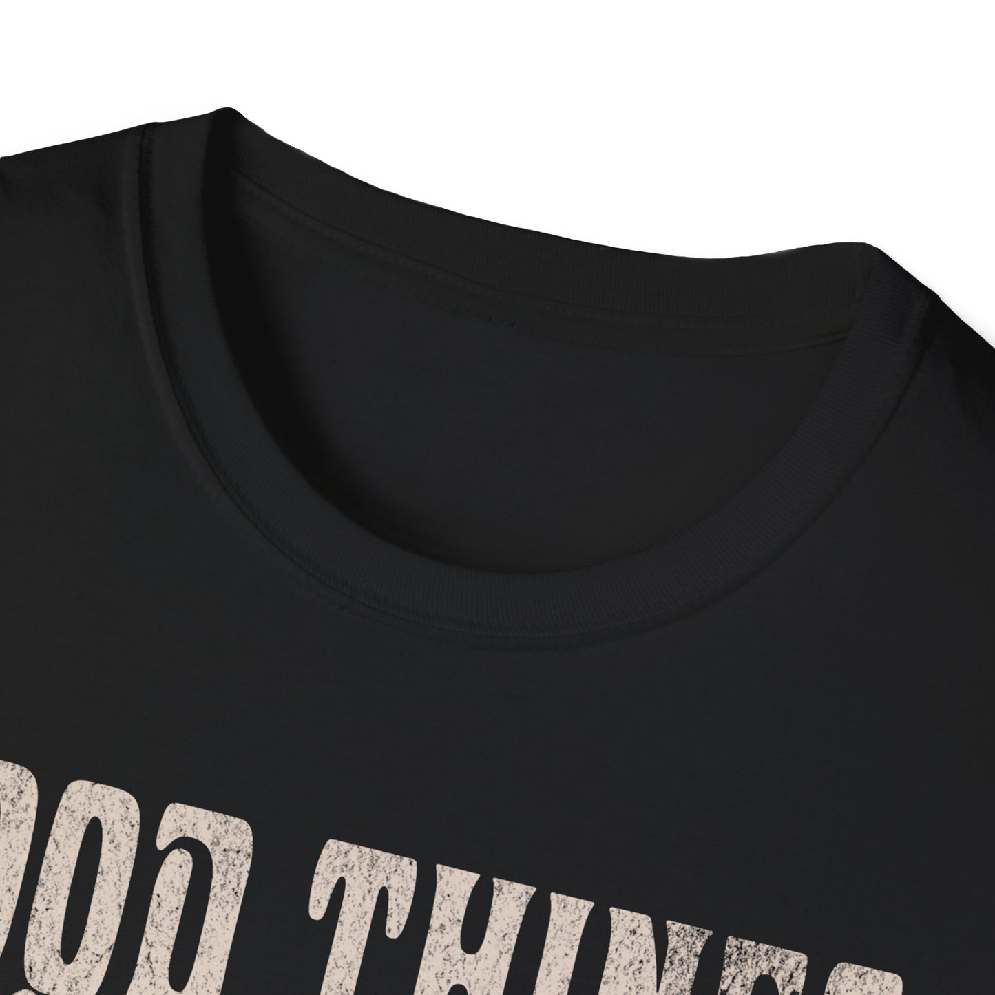 Good Things take time T-Shirt