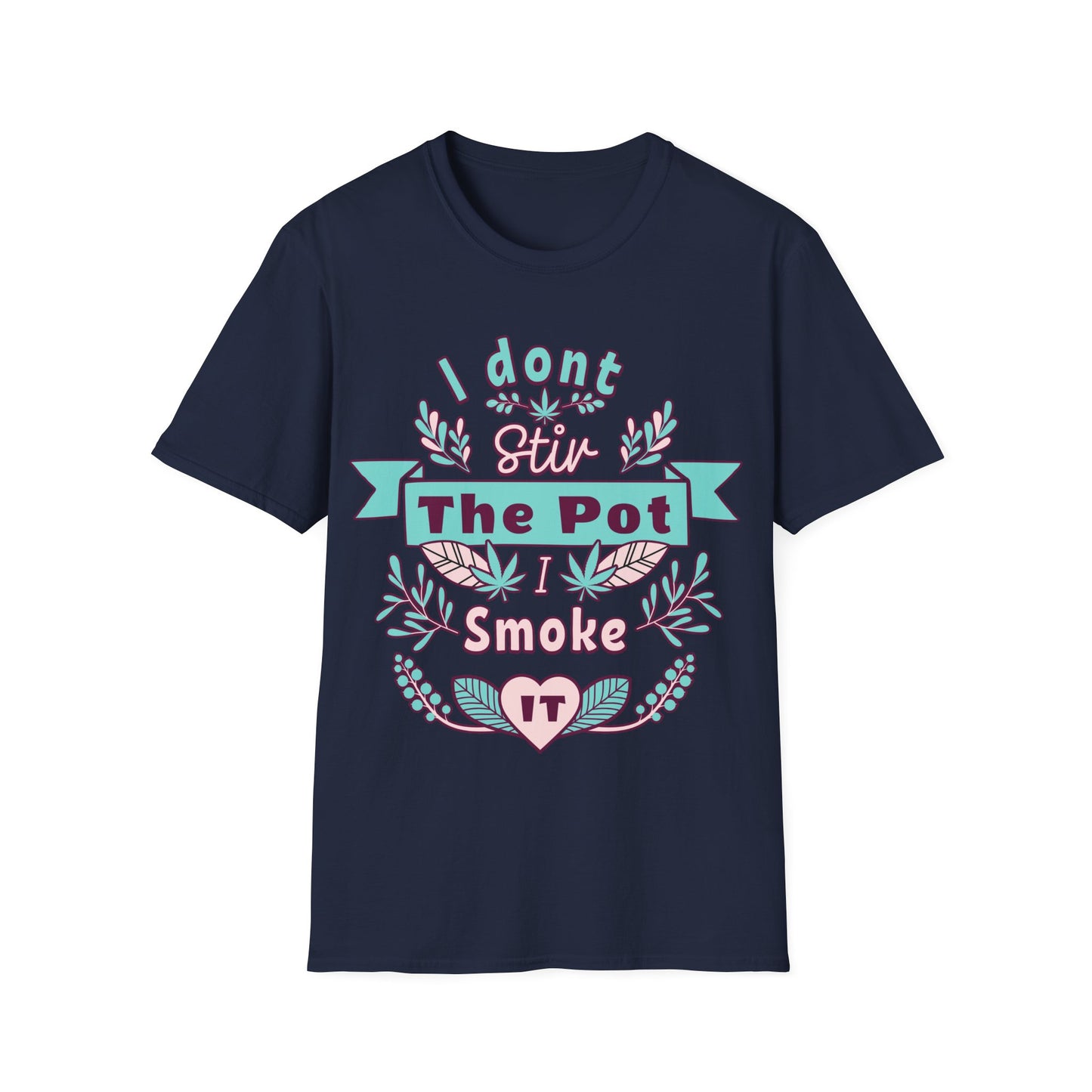 I don't Stir the pot T-Shirt