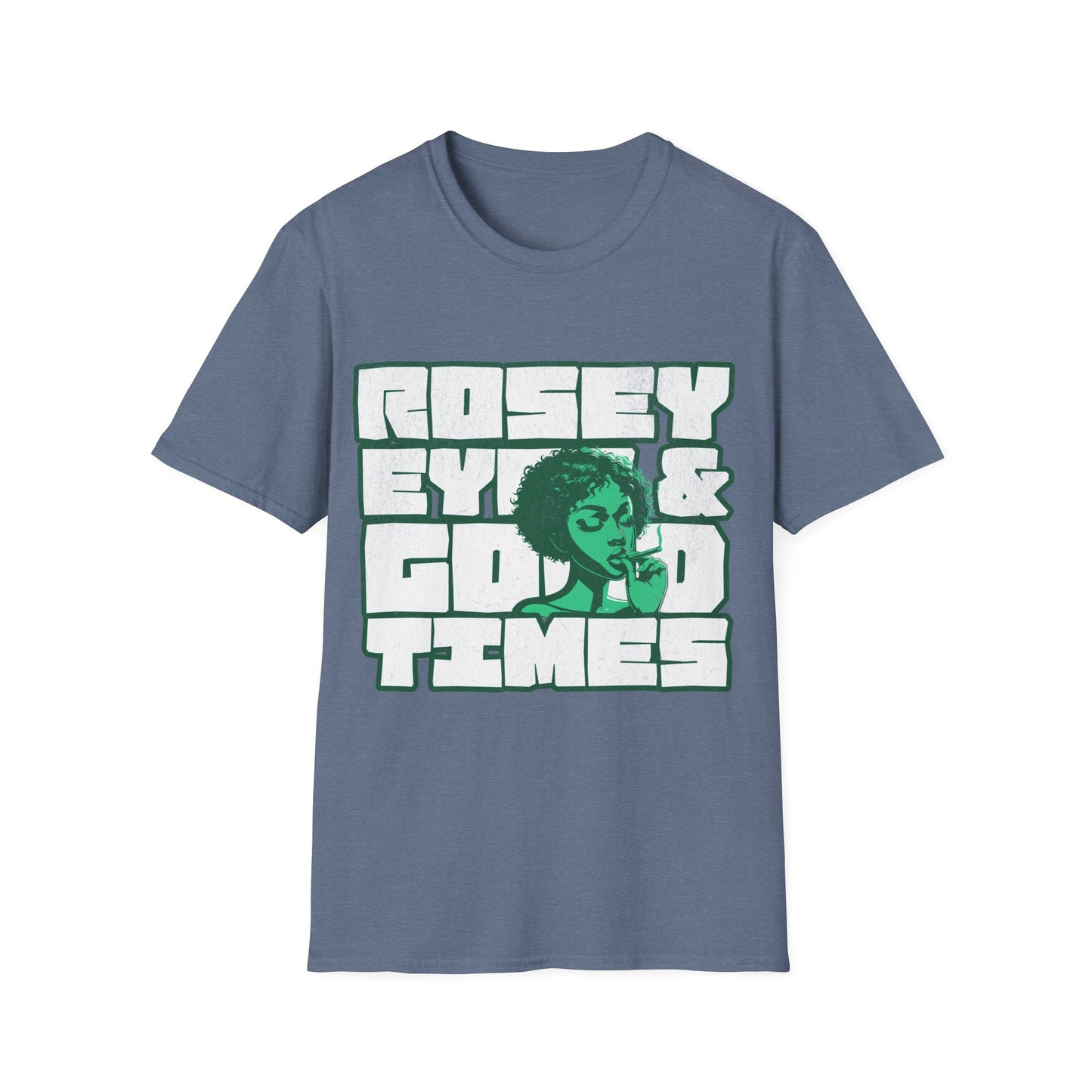 Rosey eyes and good times T-Shirt