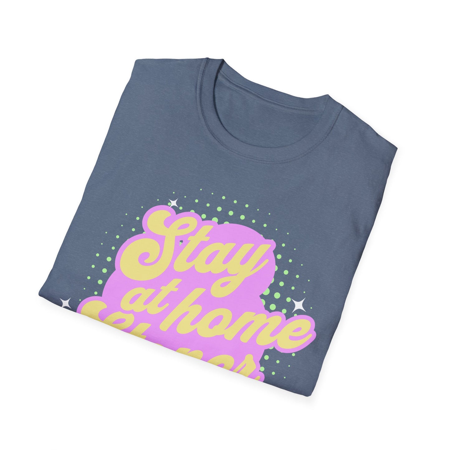 Stay at Home T-Shirt