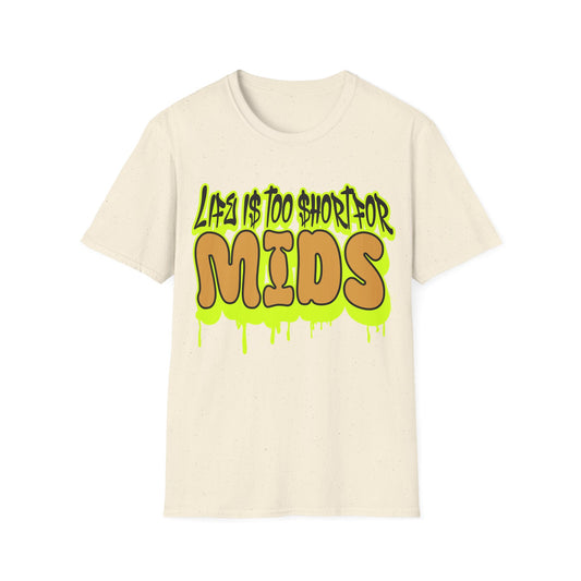 Life is too short for Mids T-Shirt