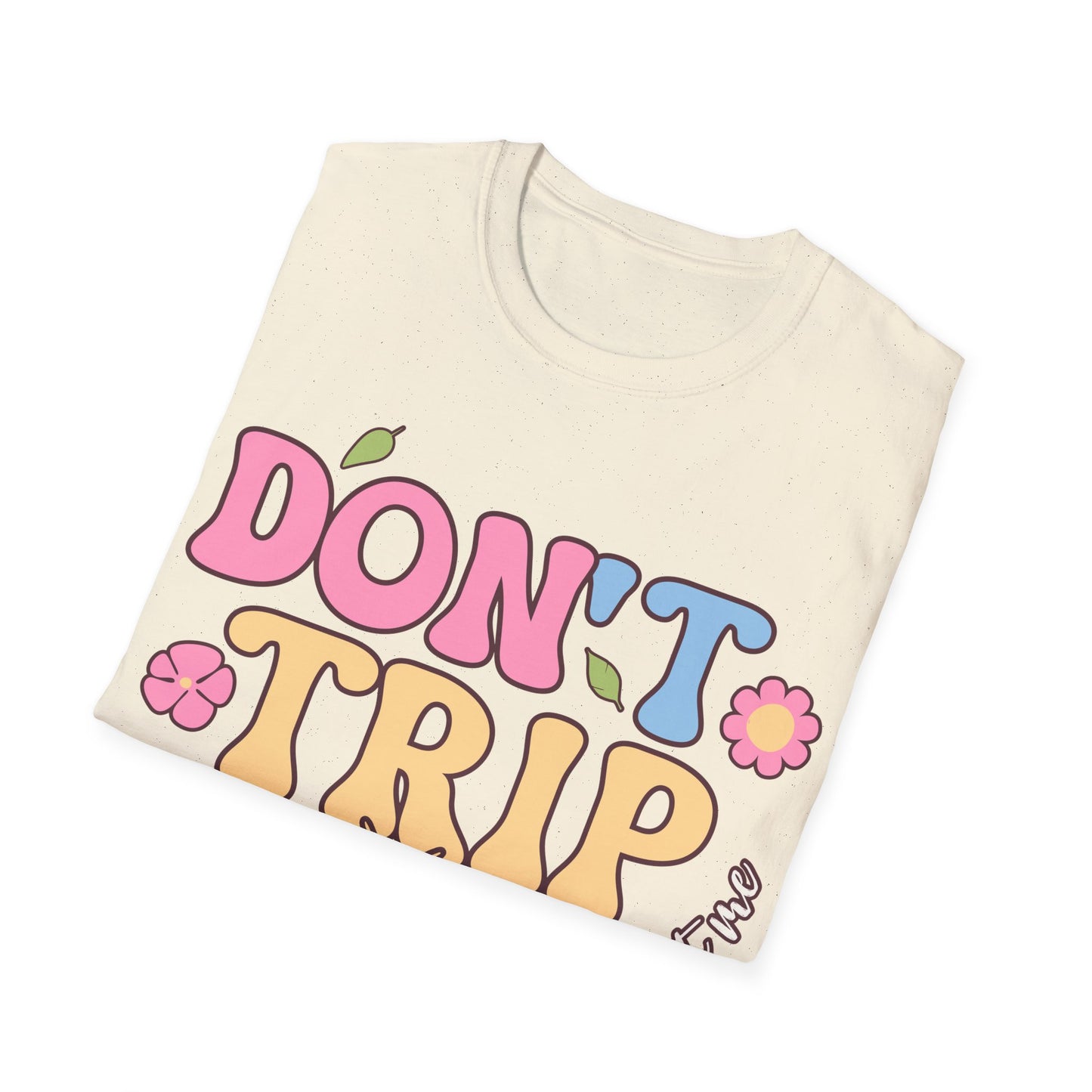 Don't Trip T-Shirt