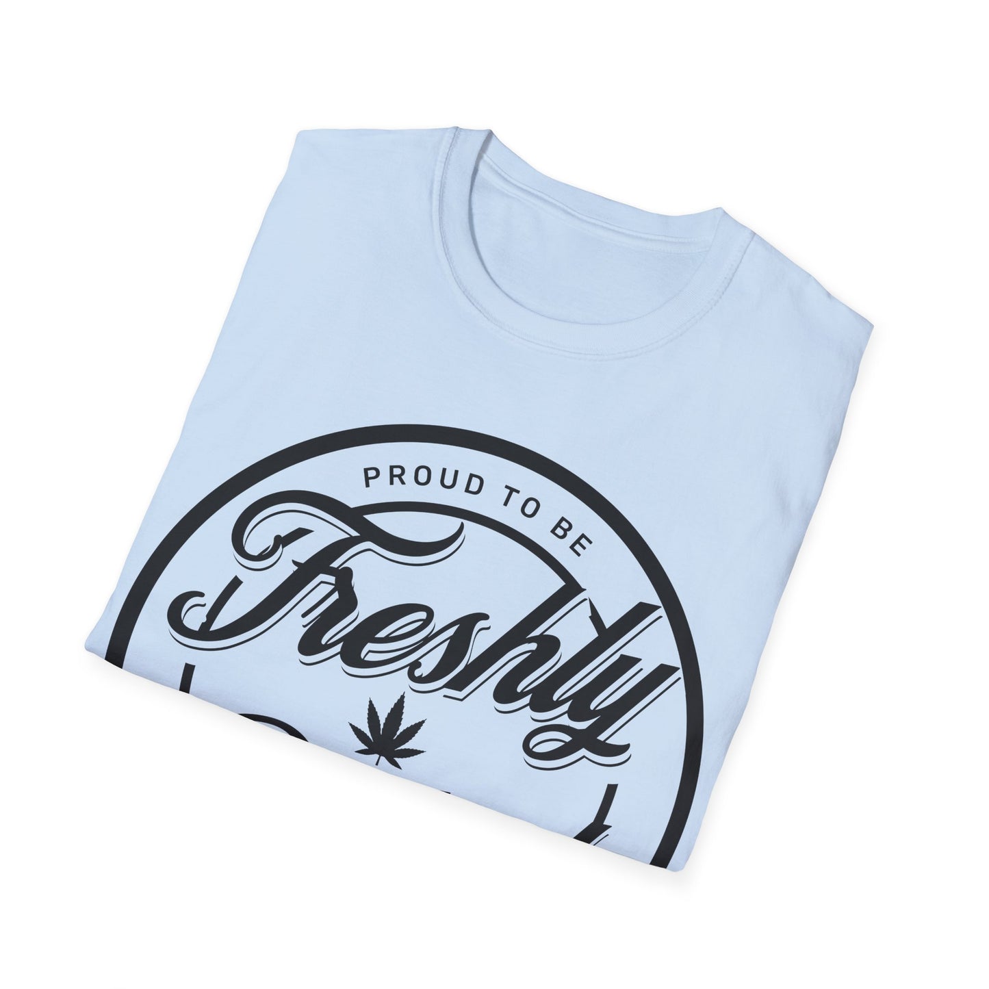 Proud to be Freshly Baked T-Shirt