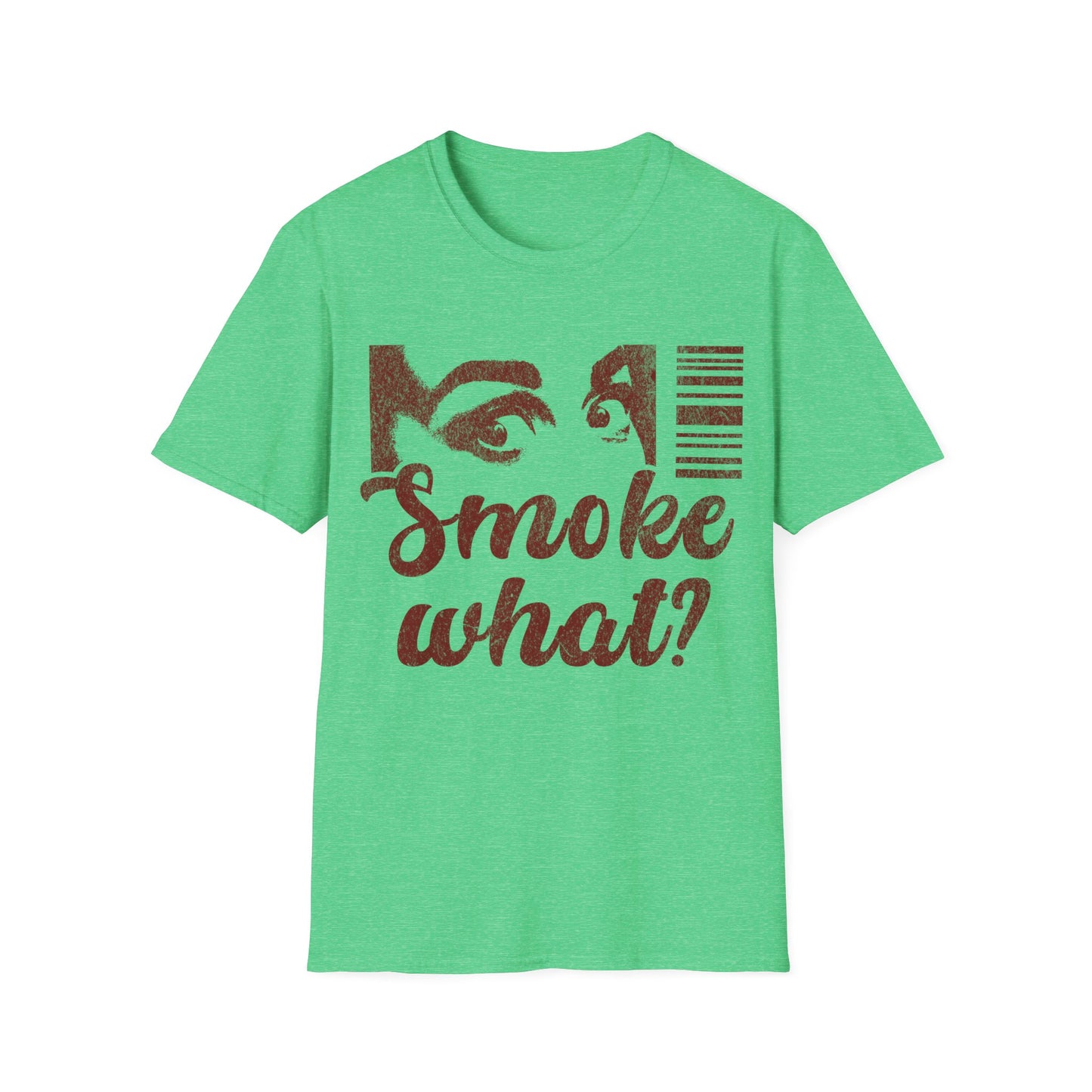 Smoke what T-Shirt