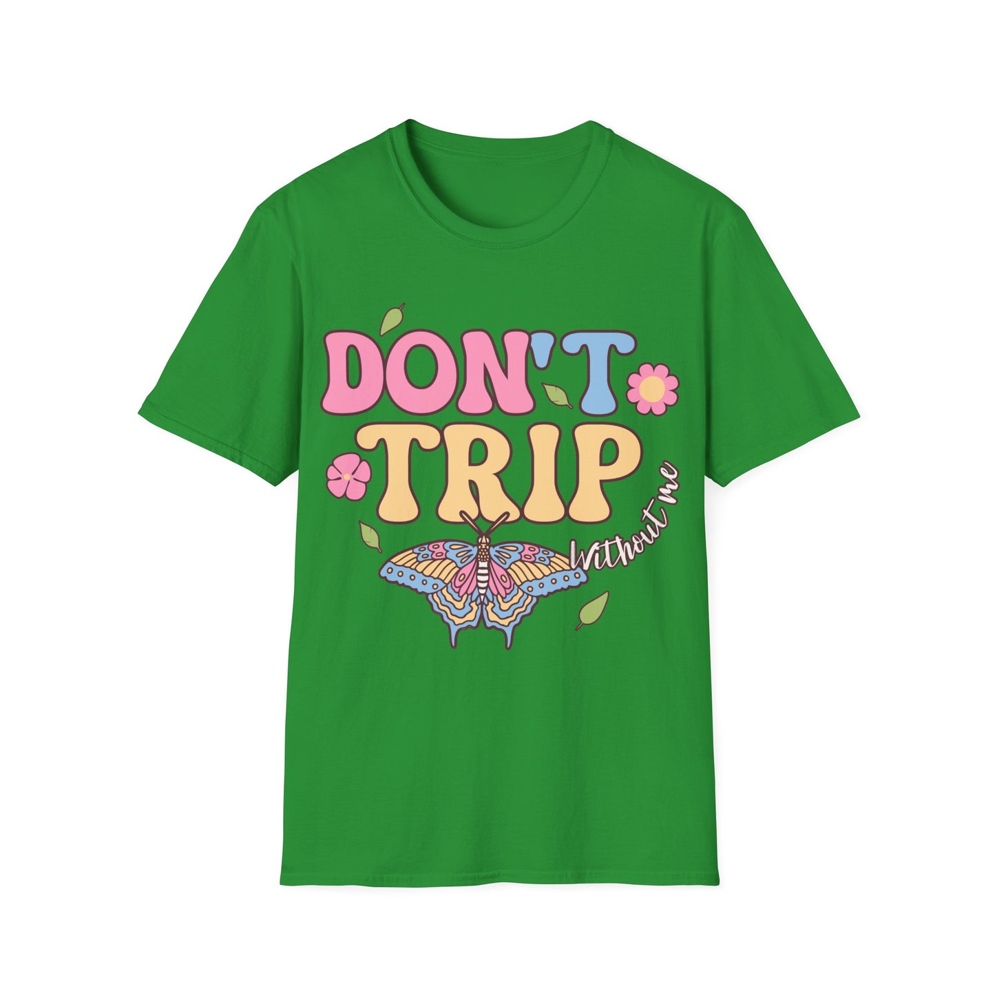 Don't Trip T-Shirt