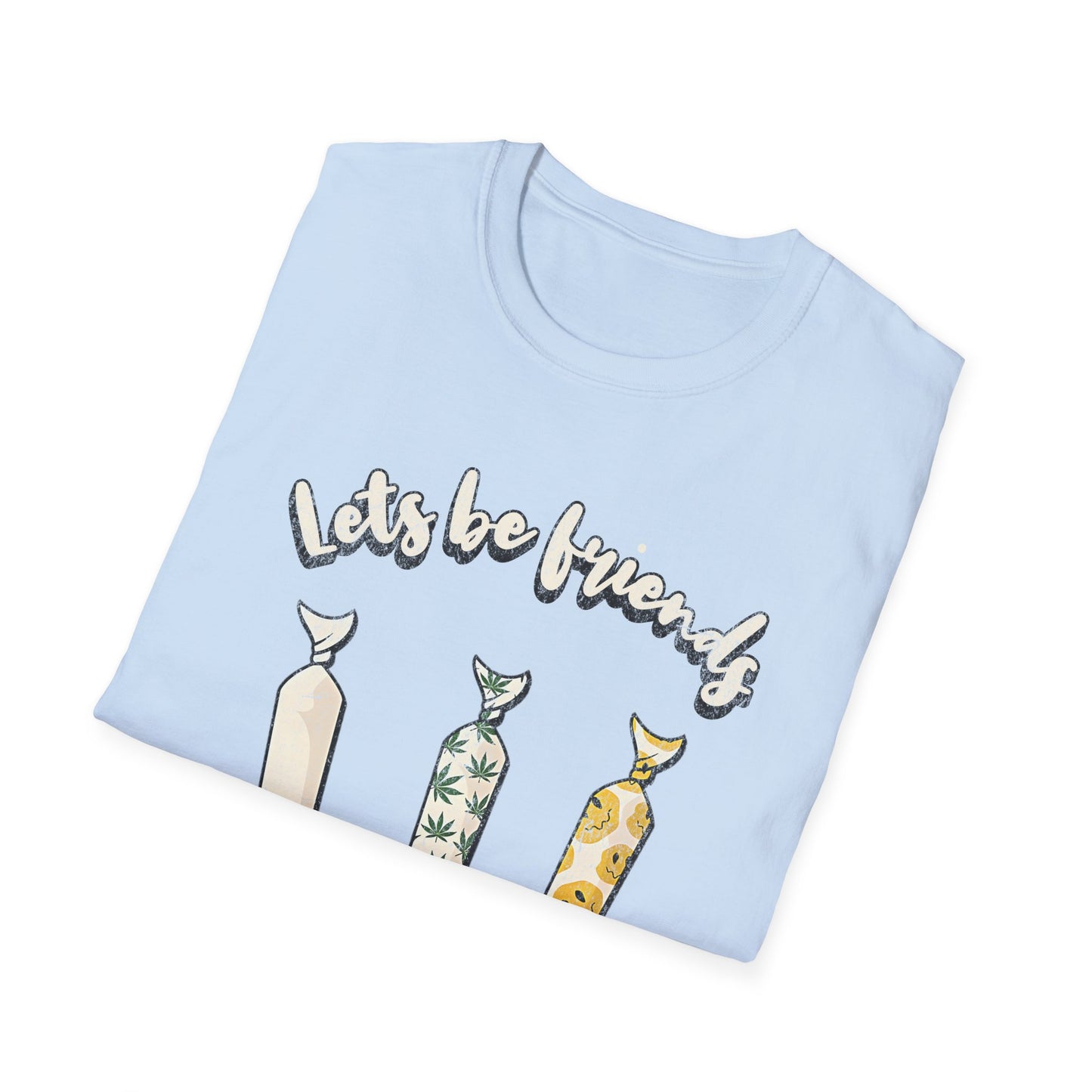 Lets be friends T-Shirt