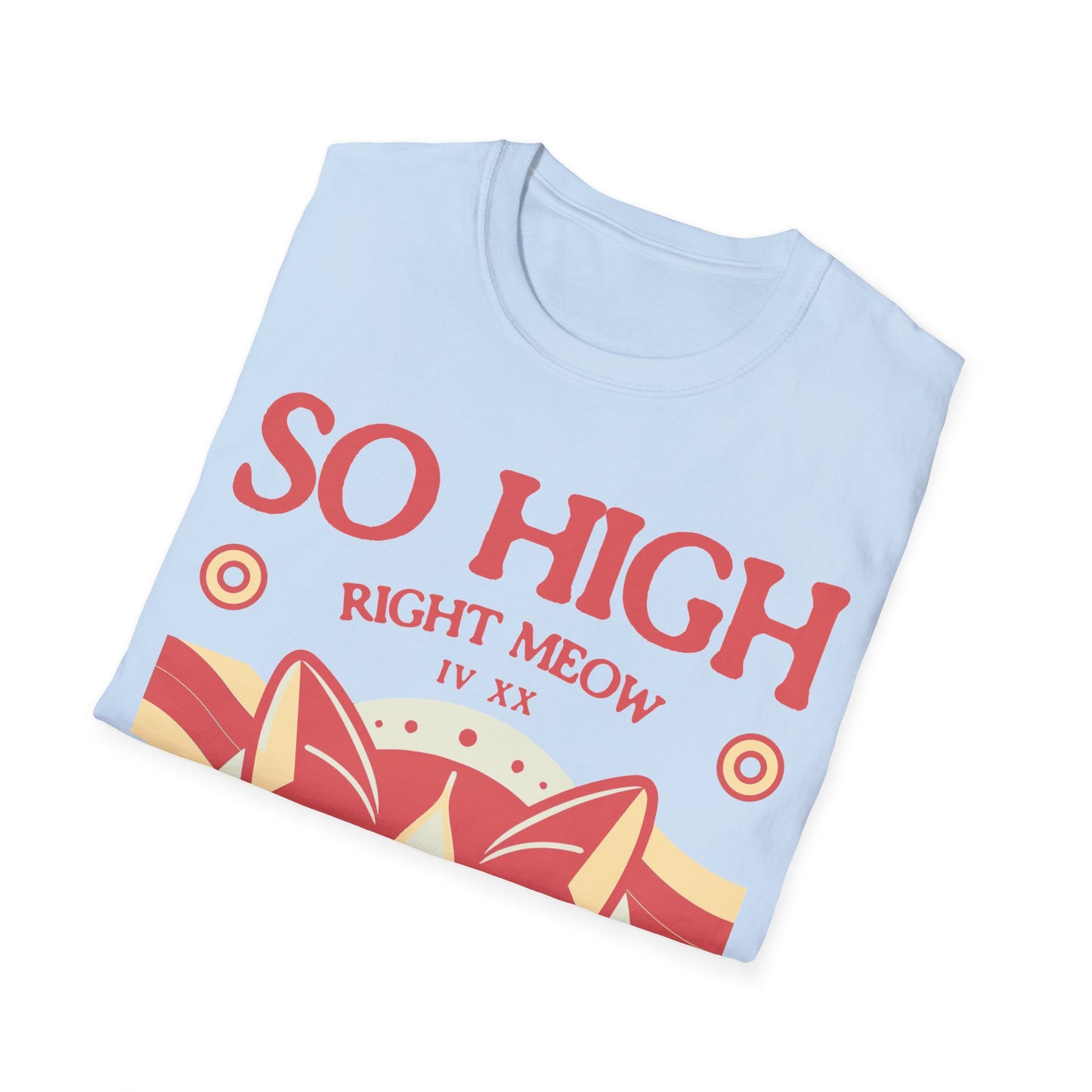 So high right meow T-Shirt
