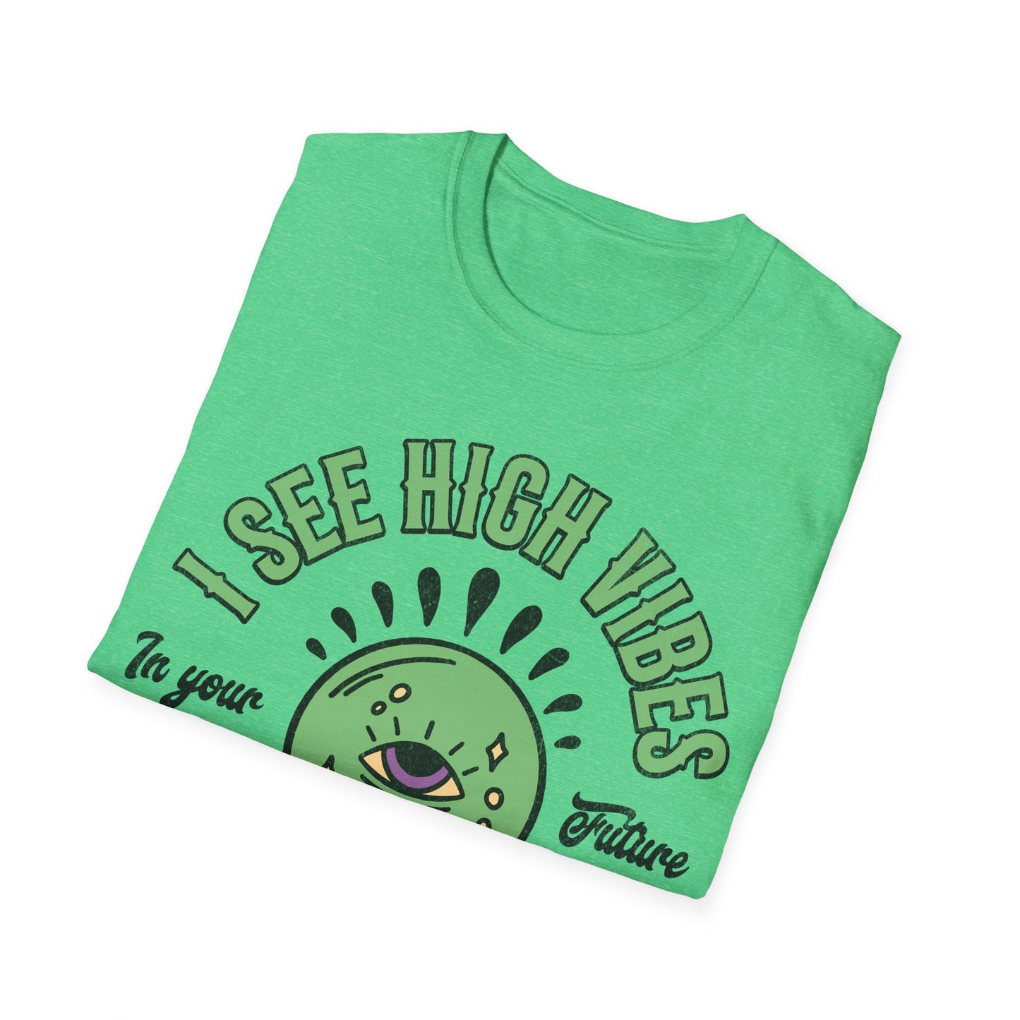 I see High Vibes T-Shirt