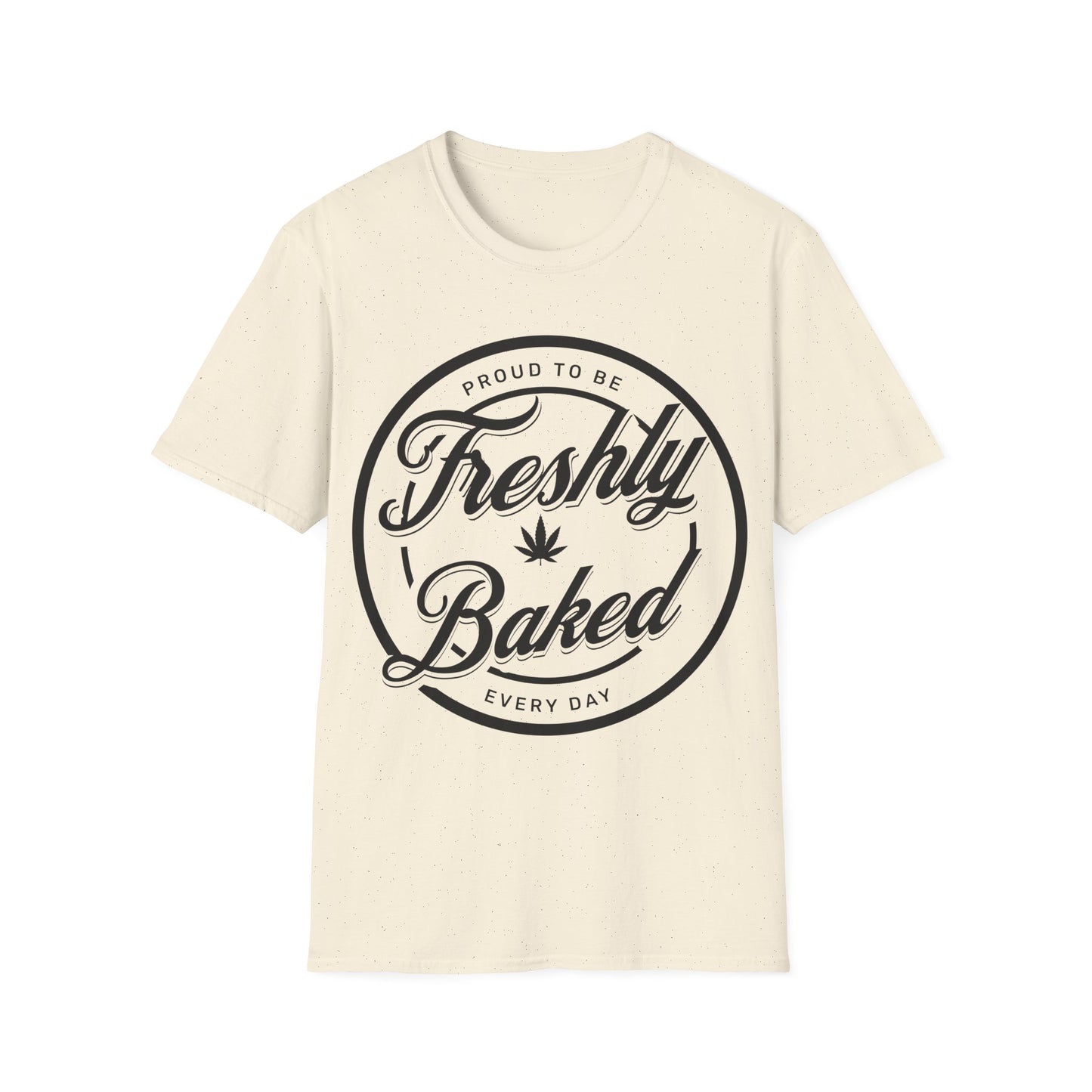 Proud to be Freshly Baked T-Shirt
