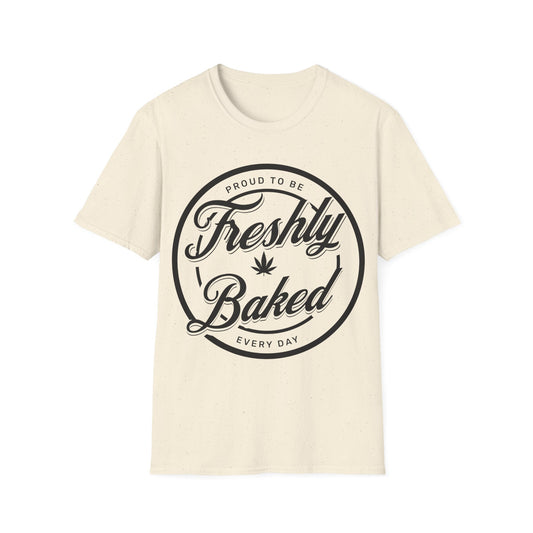 Proud to be Freshly Baked T-Shirt