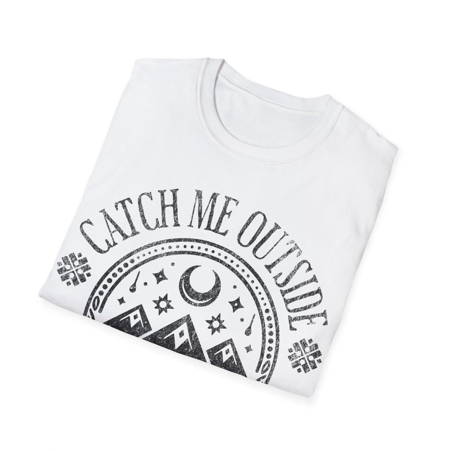 Catch Me Outside T-Shirt
