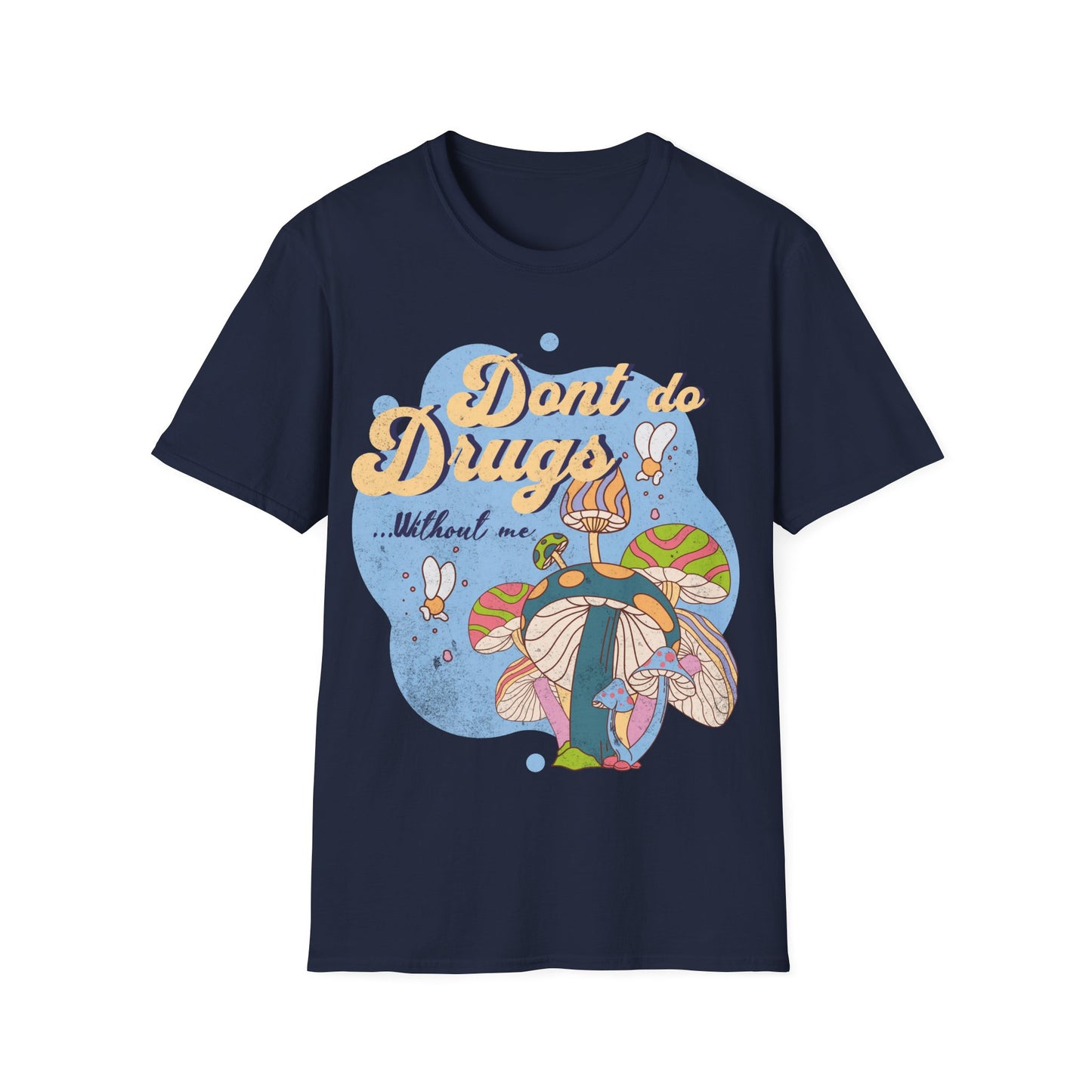 Dont Do Drugs T-Shirt