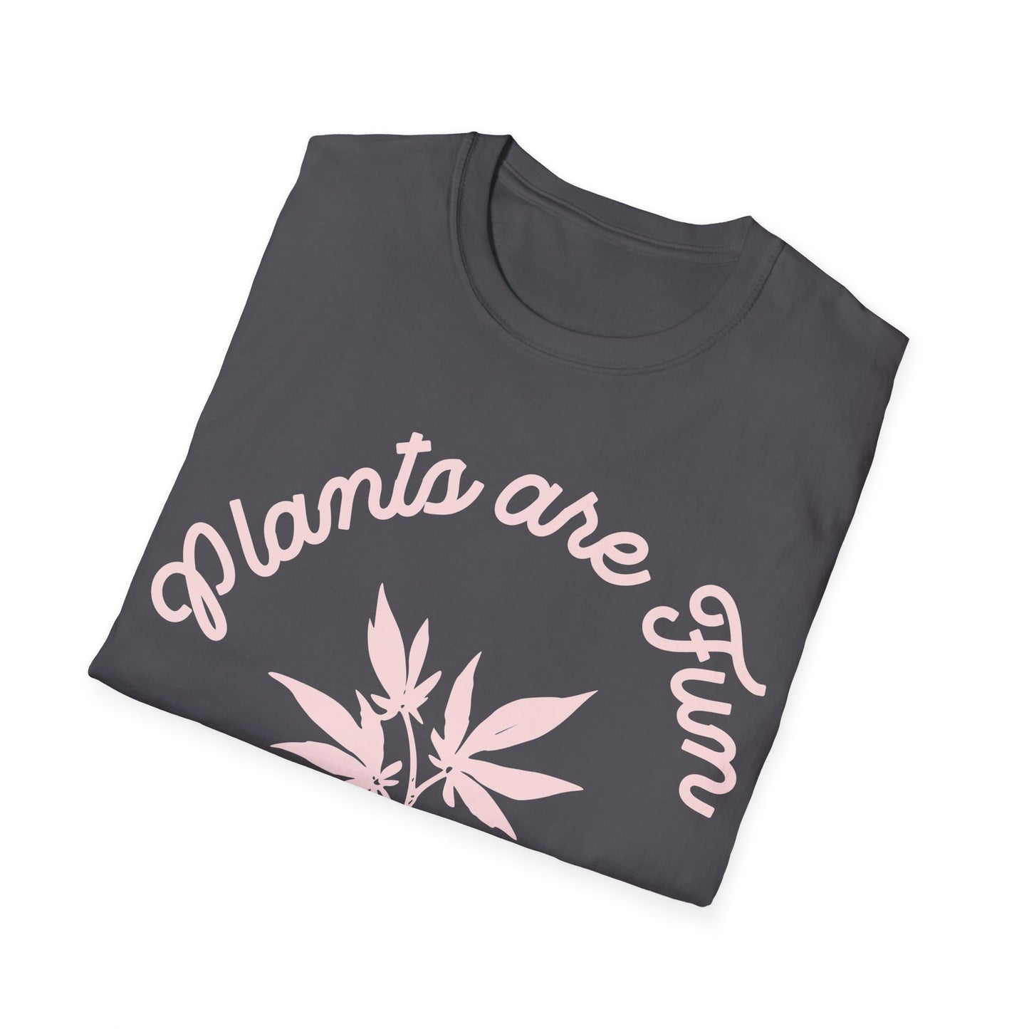 Plants are Fun T-Shirt