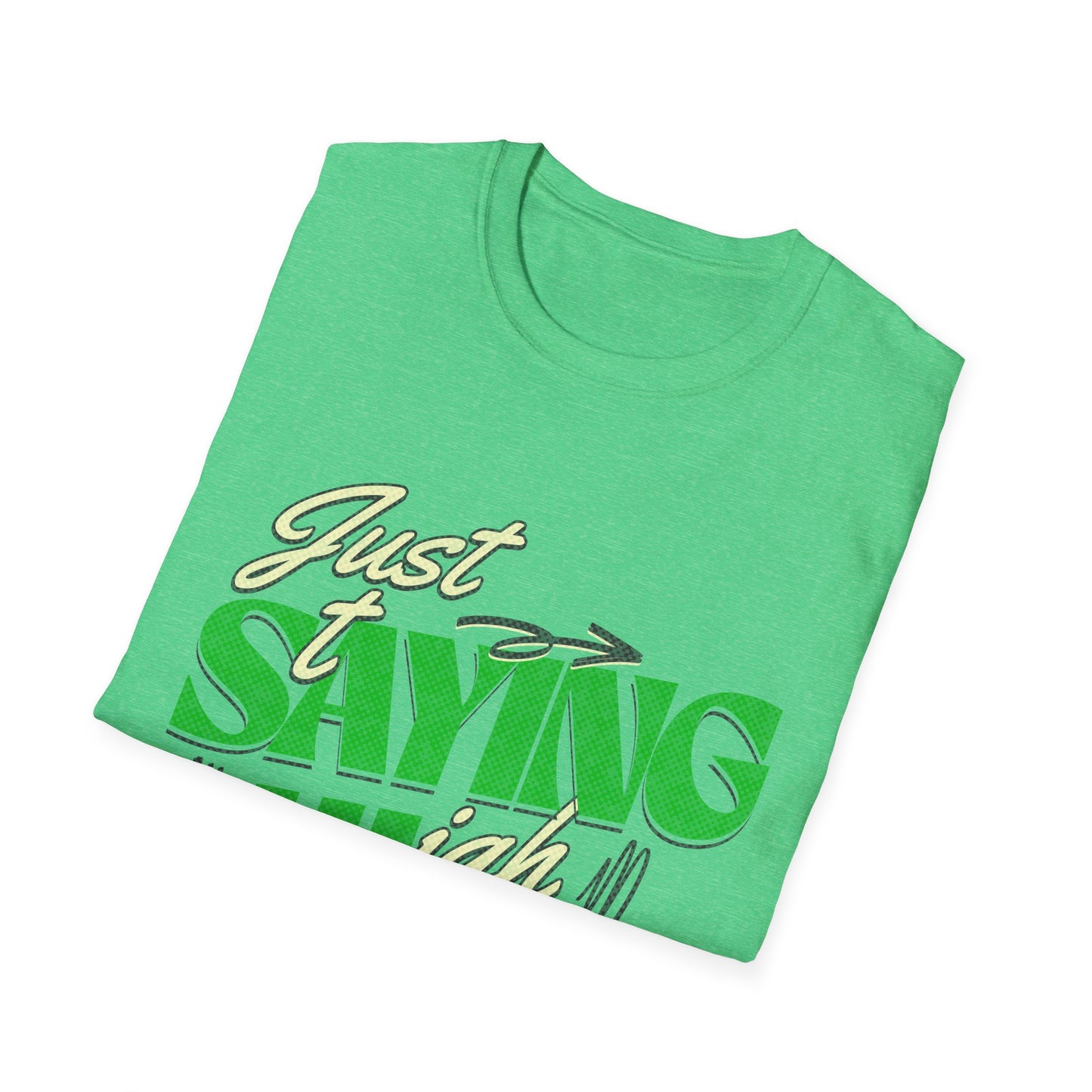 just saying hi T-Shirt