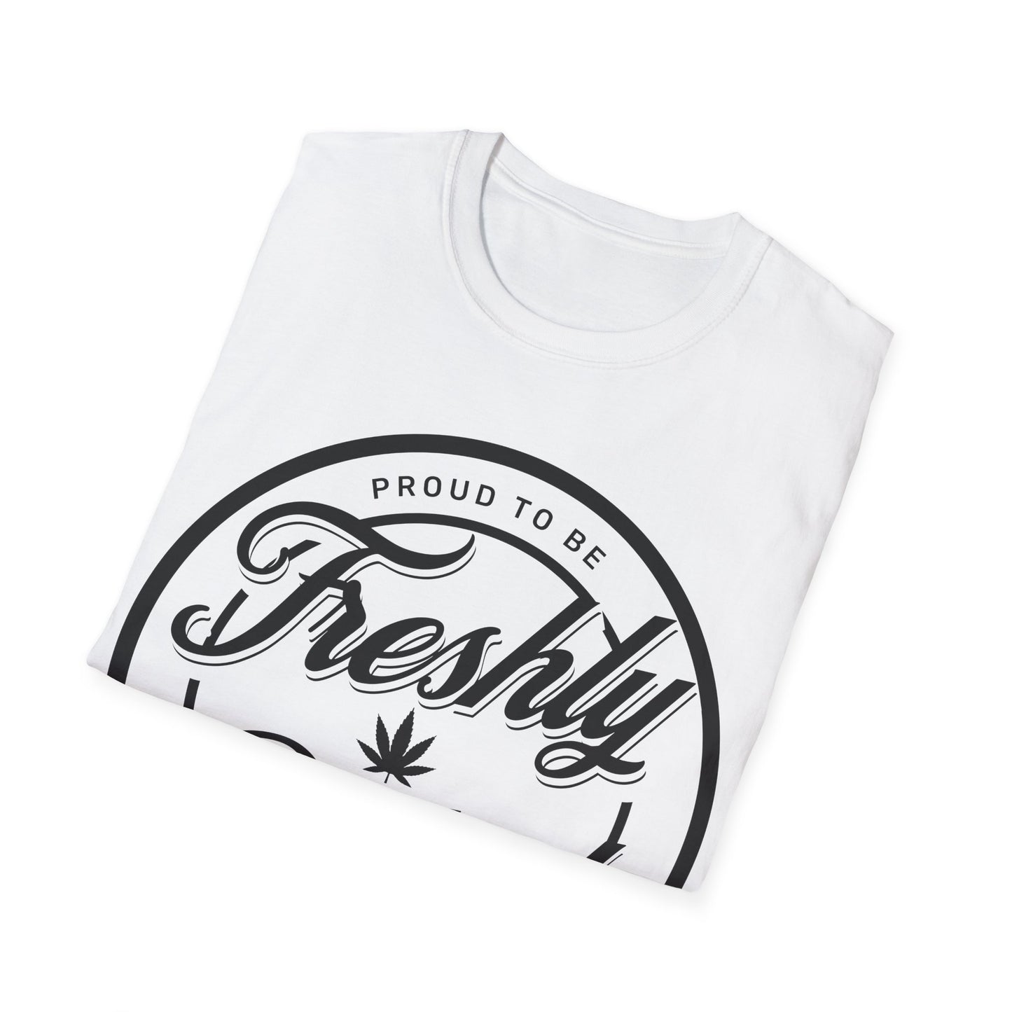 Proud to be Freshly Baked T-Shirt