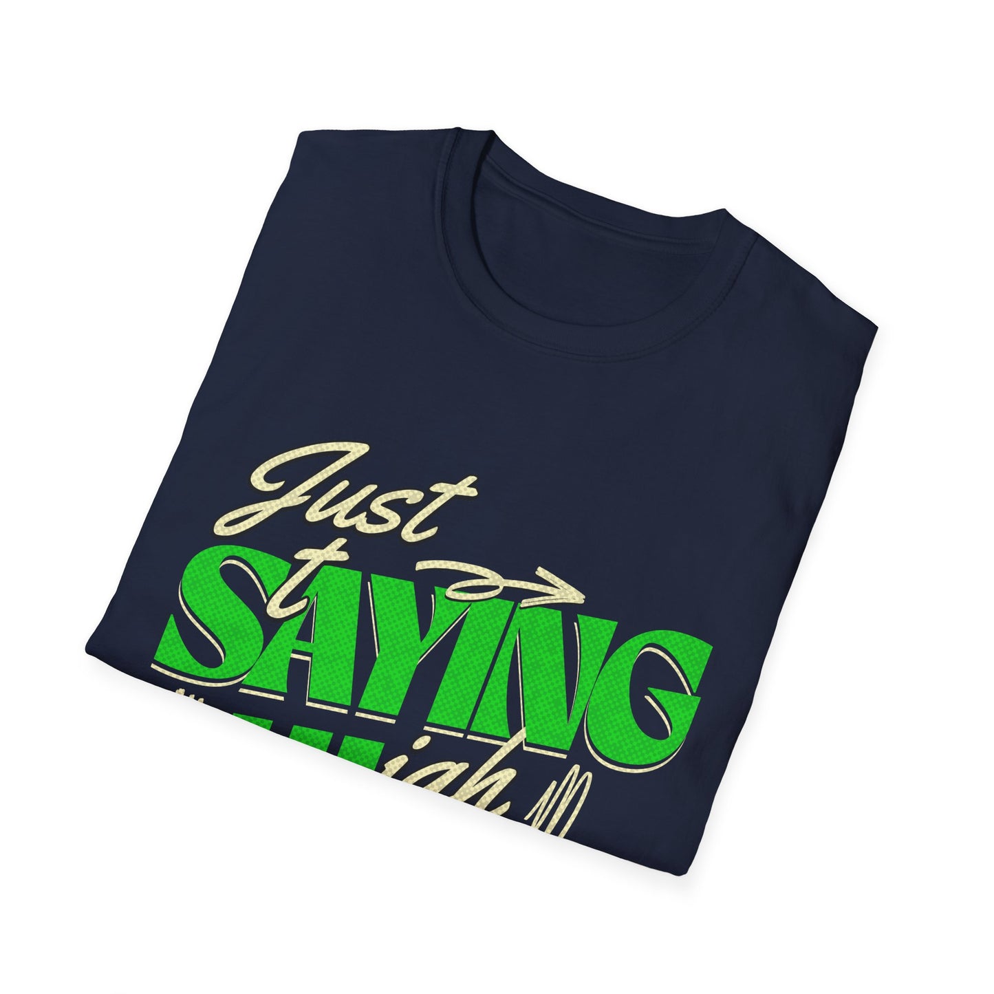 just saying hi T-Shirt
