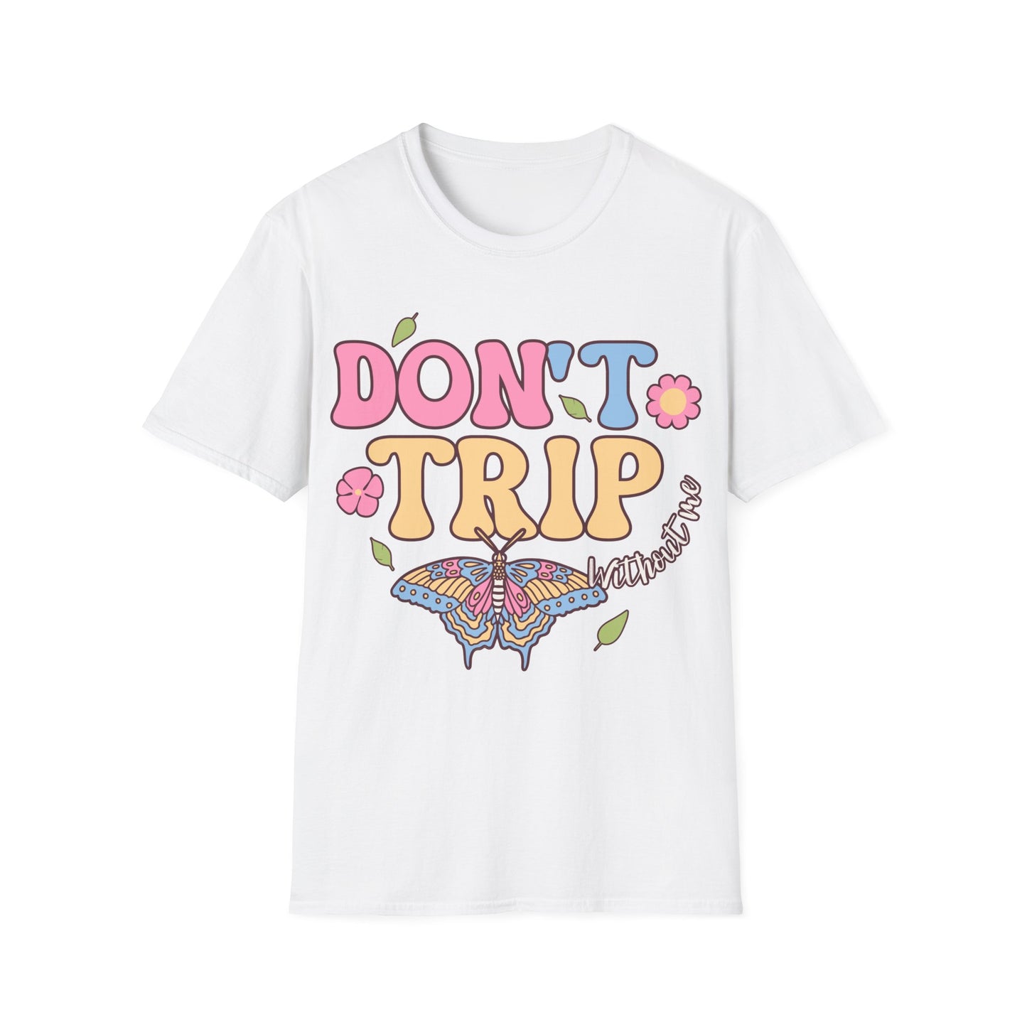 Don't Trip T-Shirt