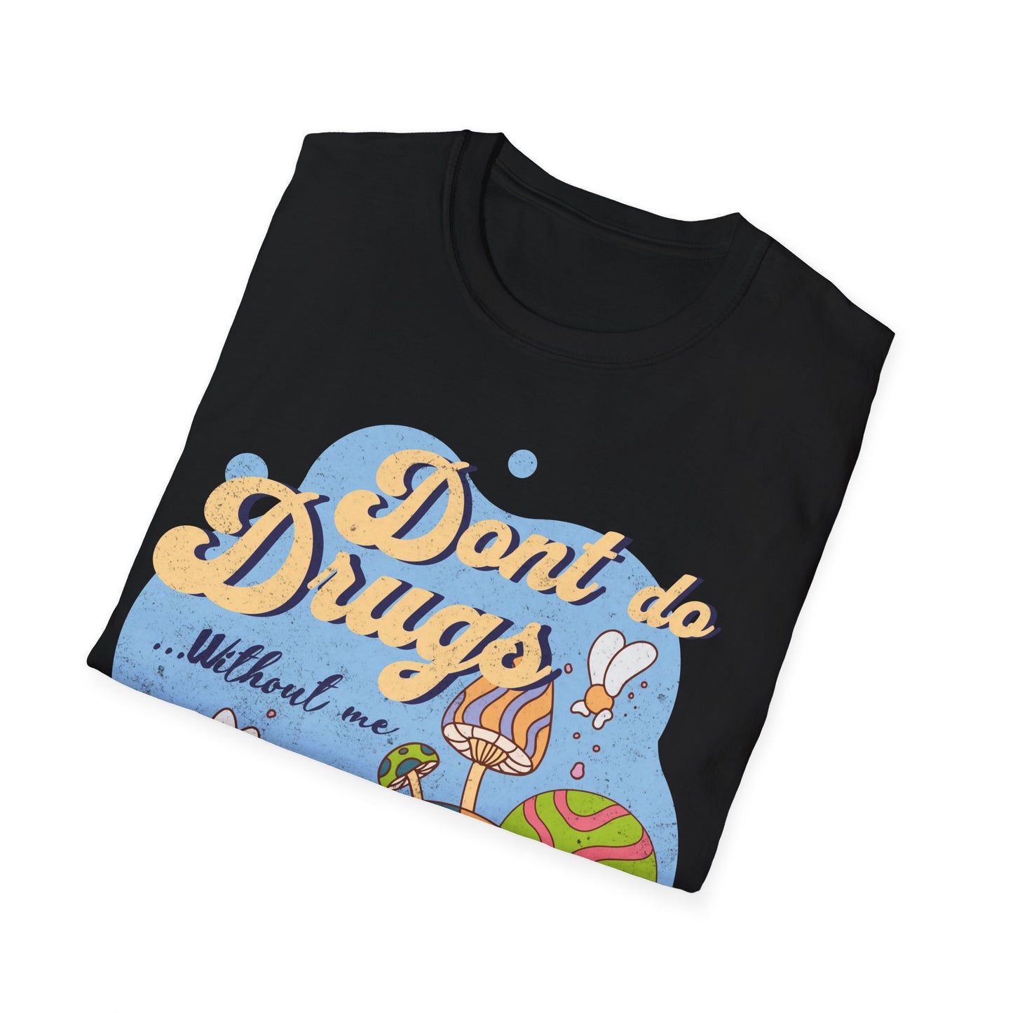 Dont Do Drugs T-Shirt