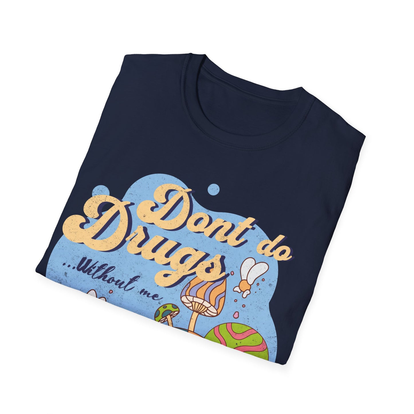 Dont Do Drugs T-Shirt