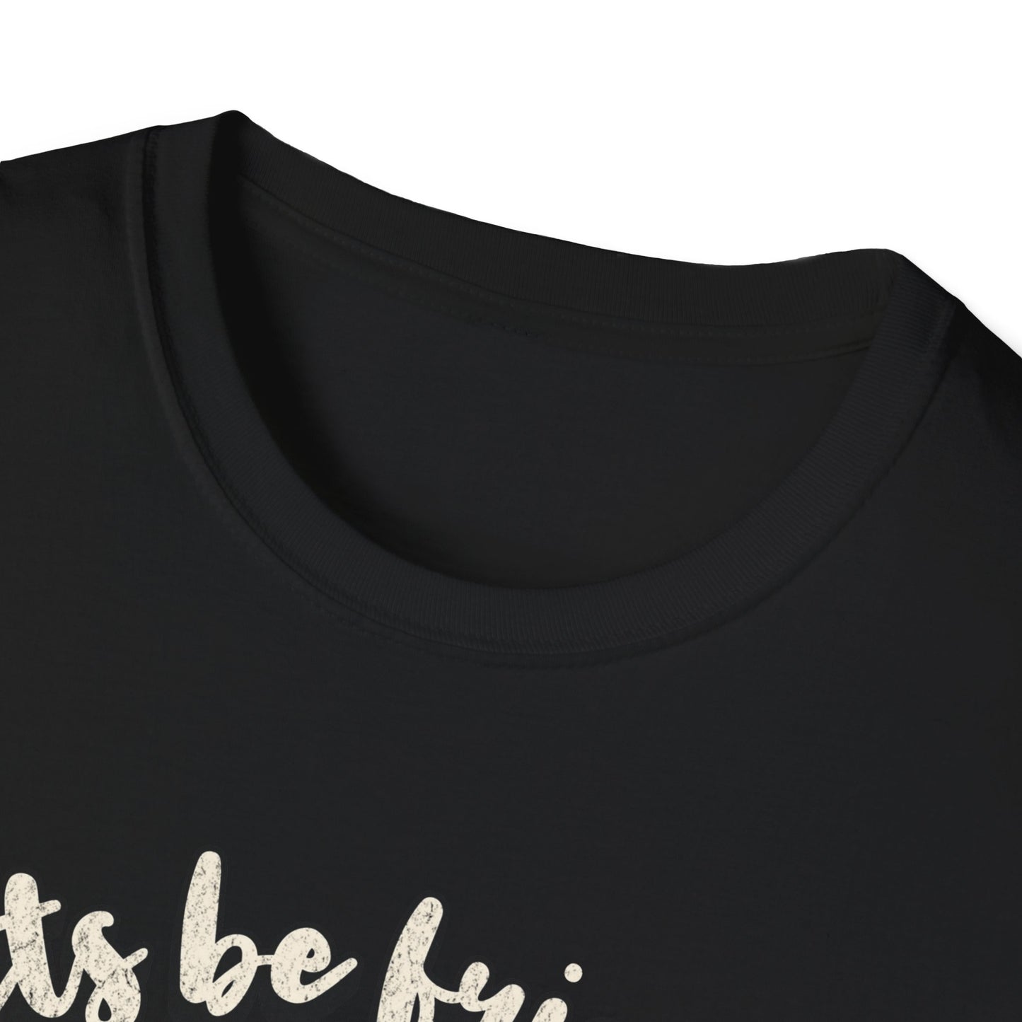 Lets be friends T-Shirt