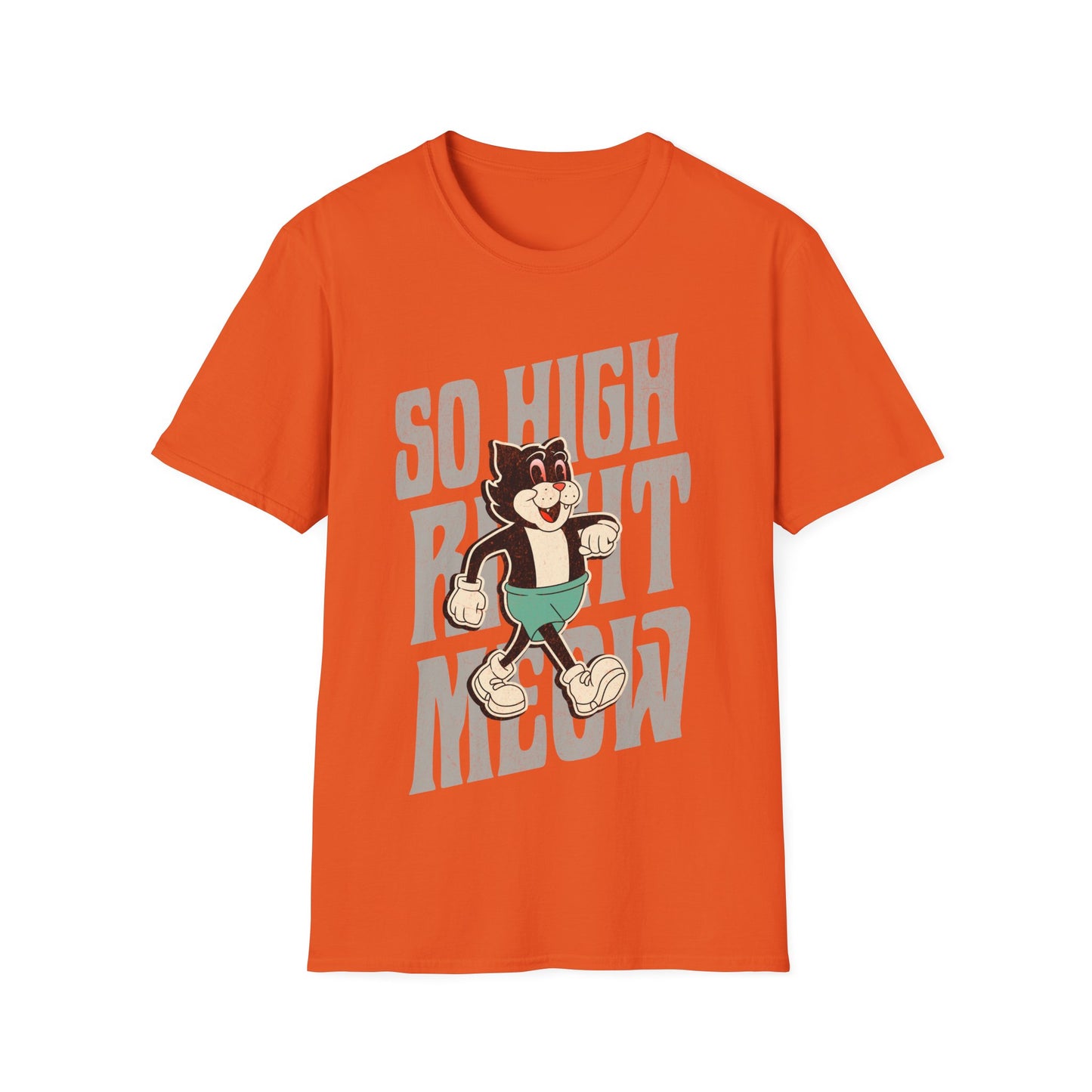 So High Right Meow T-Shirt