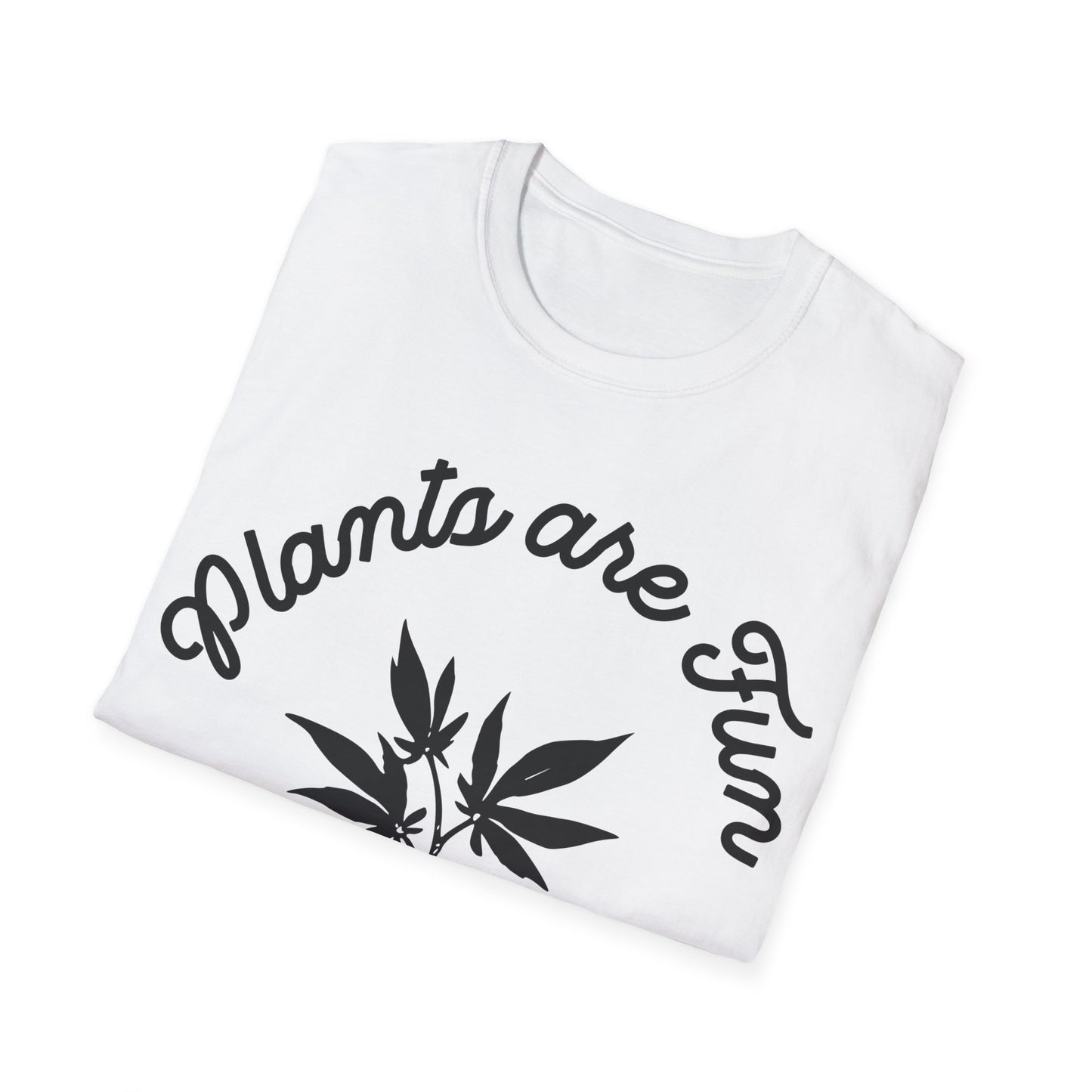Plants are Fun T-Shirt