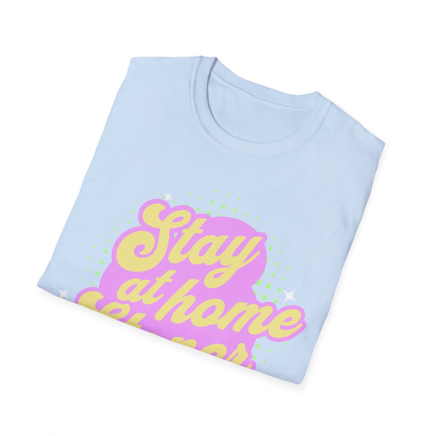Stay at Home T-Shirt