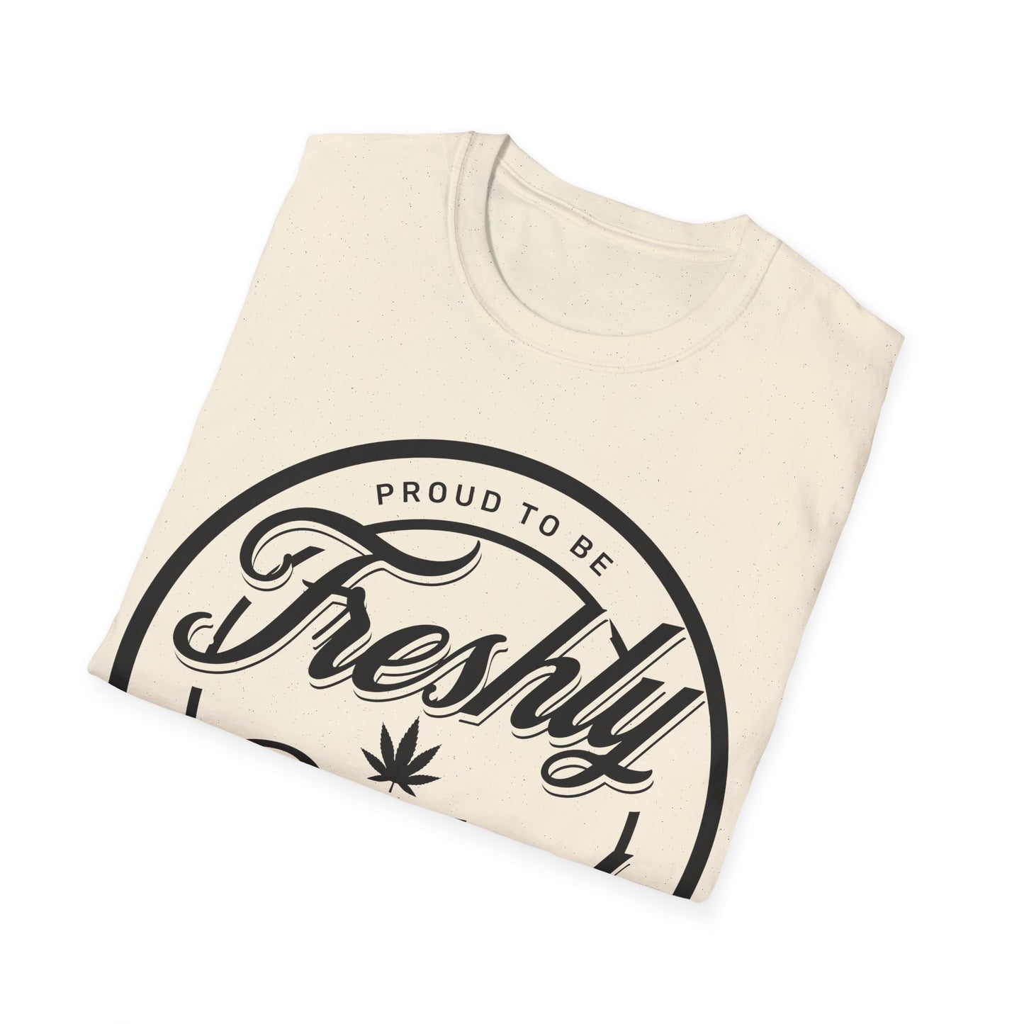 Proud to be Freshly Baked T-Shirt