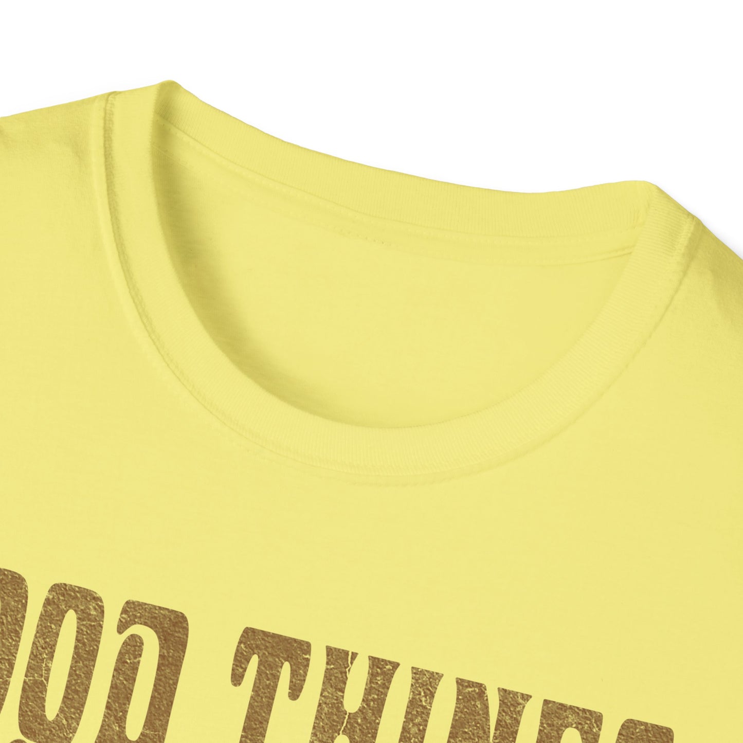 Good Things take time T-Shirt