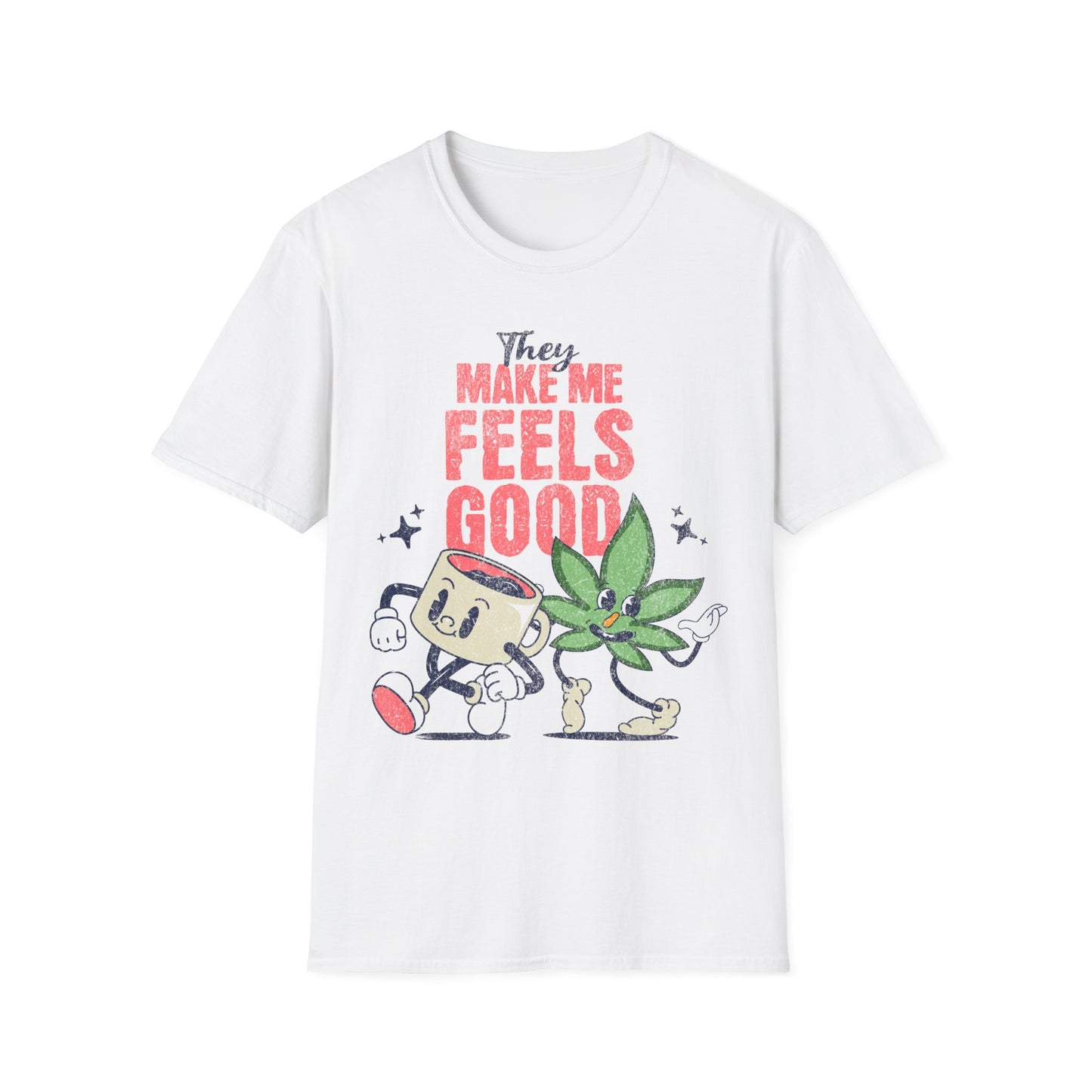 Makes me feels good T-Shirt