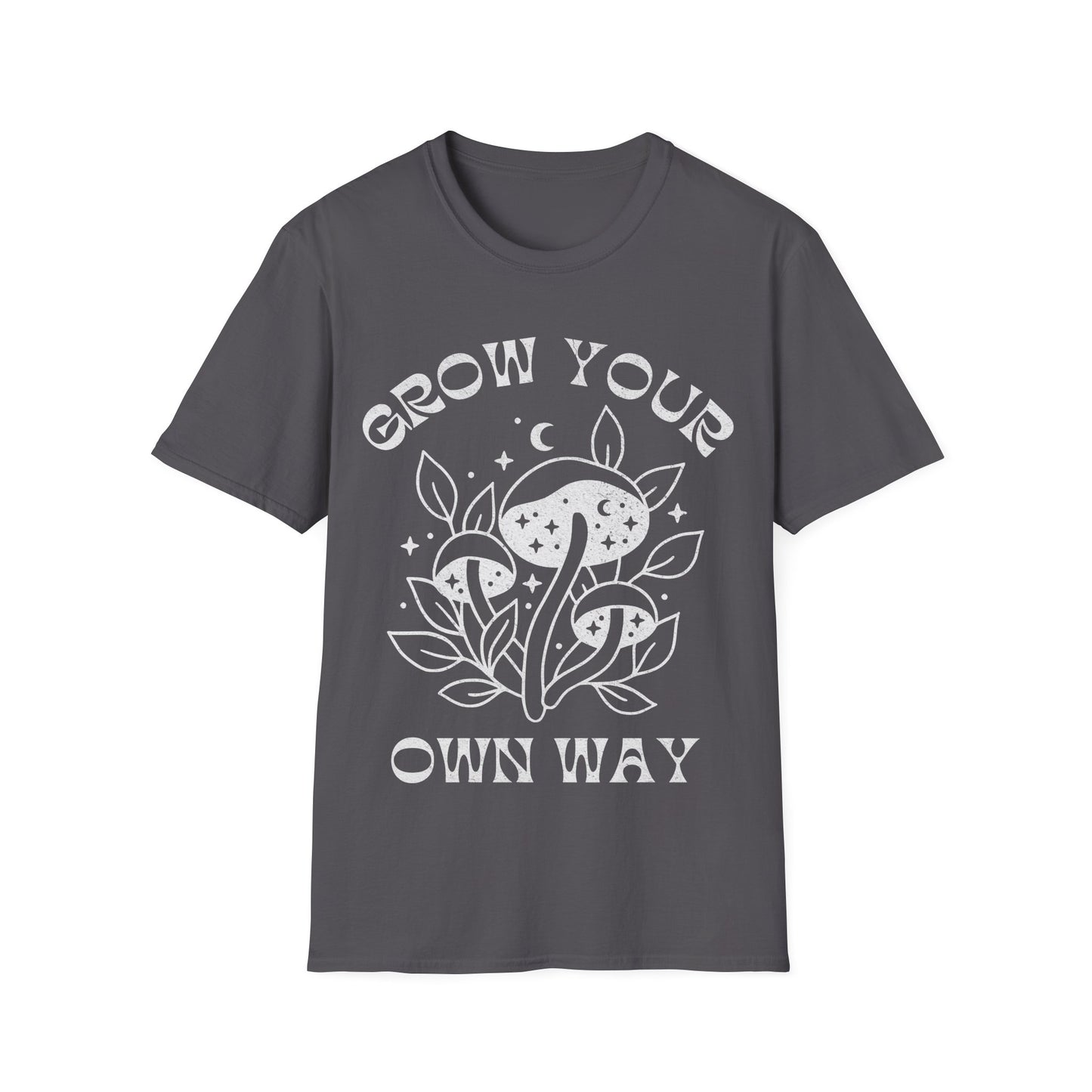 Grow your own way T-Shirt