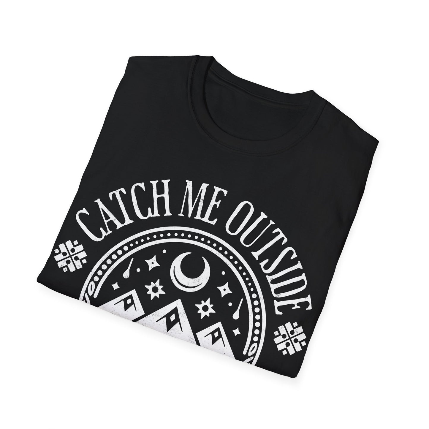 Catch Me Outside T-Shirt