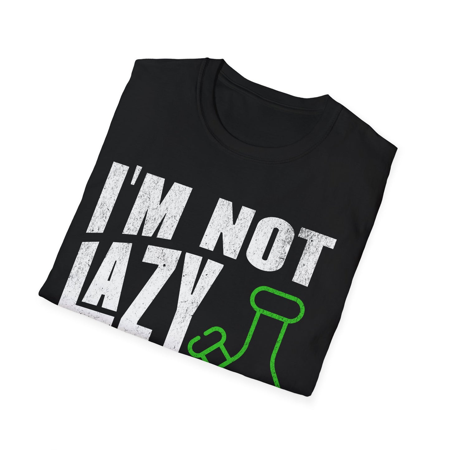 I'm not Lazy T-Shirt