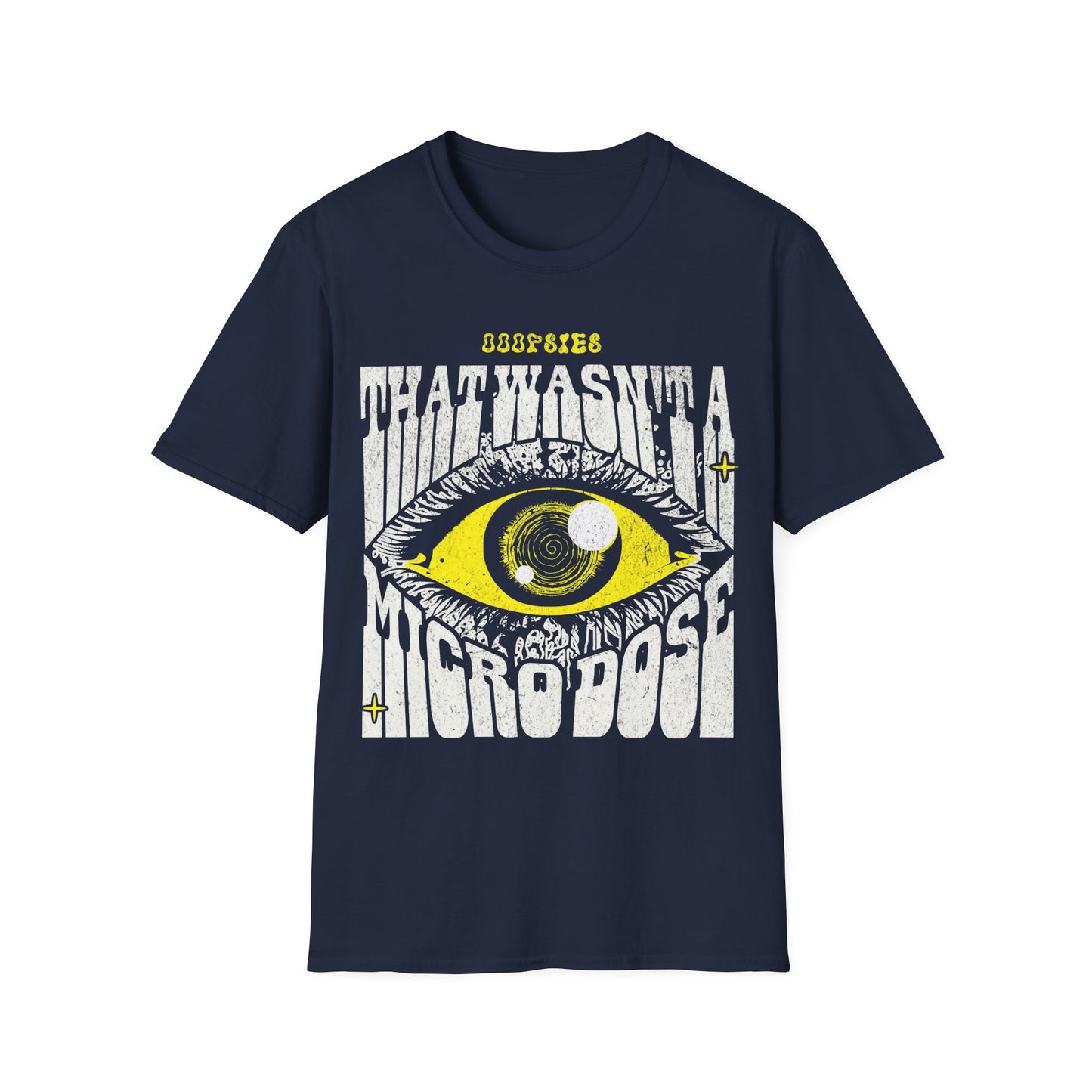 That wasnt a Micro dose T-Shirt