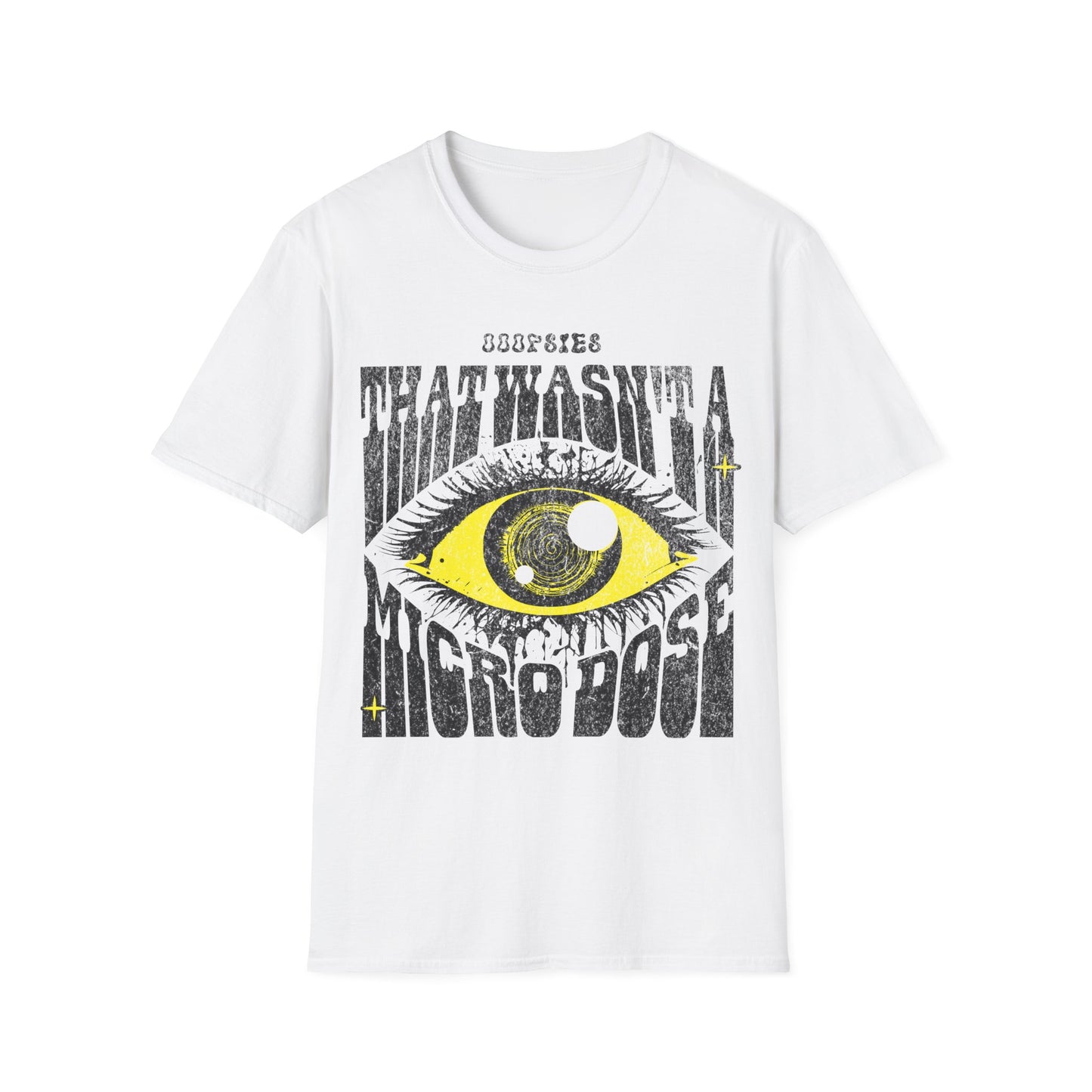 That wasnt a Micro dose T-Shirt