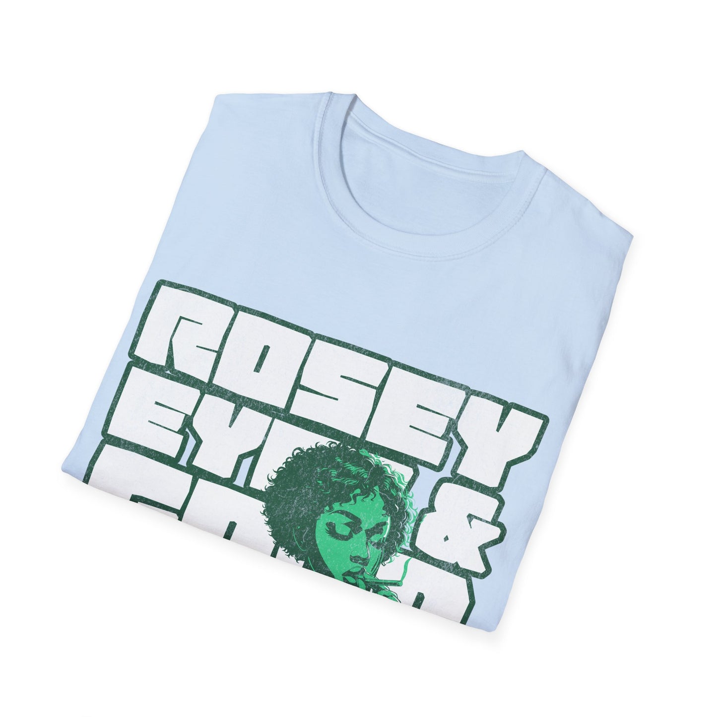 Rosey eyes and good times T-Shirt