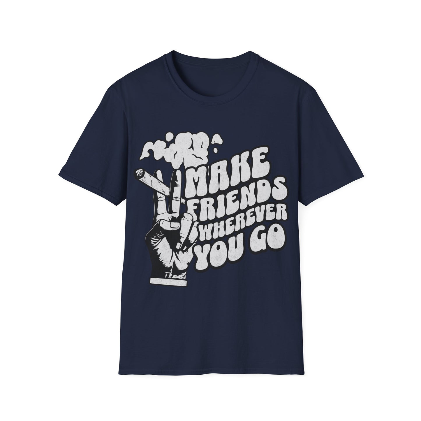 Make Friends wherever you go T-Shirt