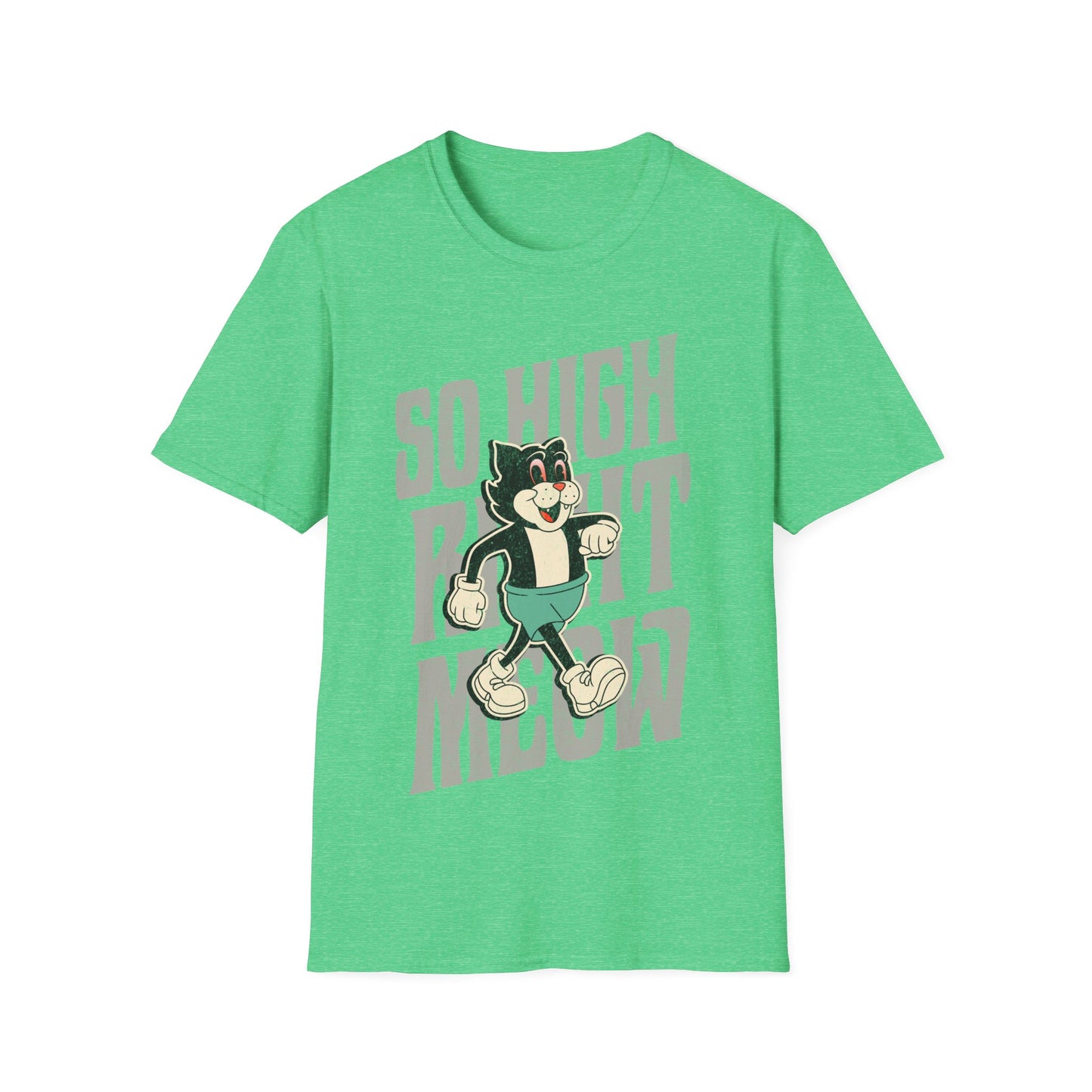 So High Right Meow T-Shirt