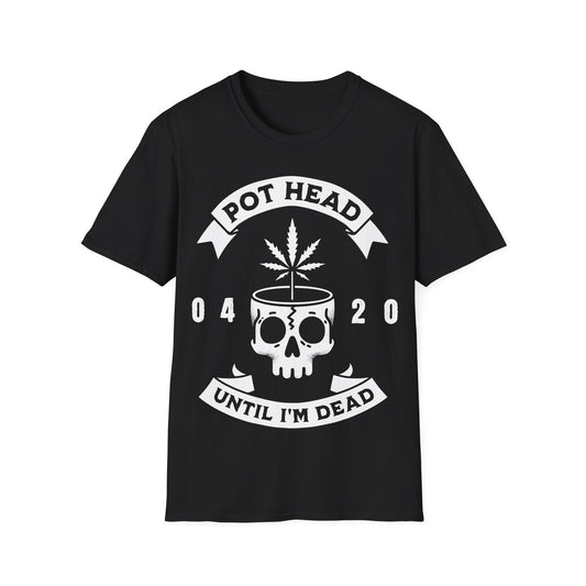 Pot Head Until I'm Dead T-Shirt